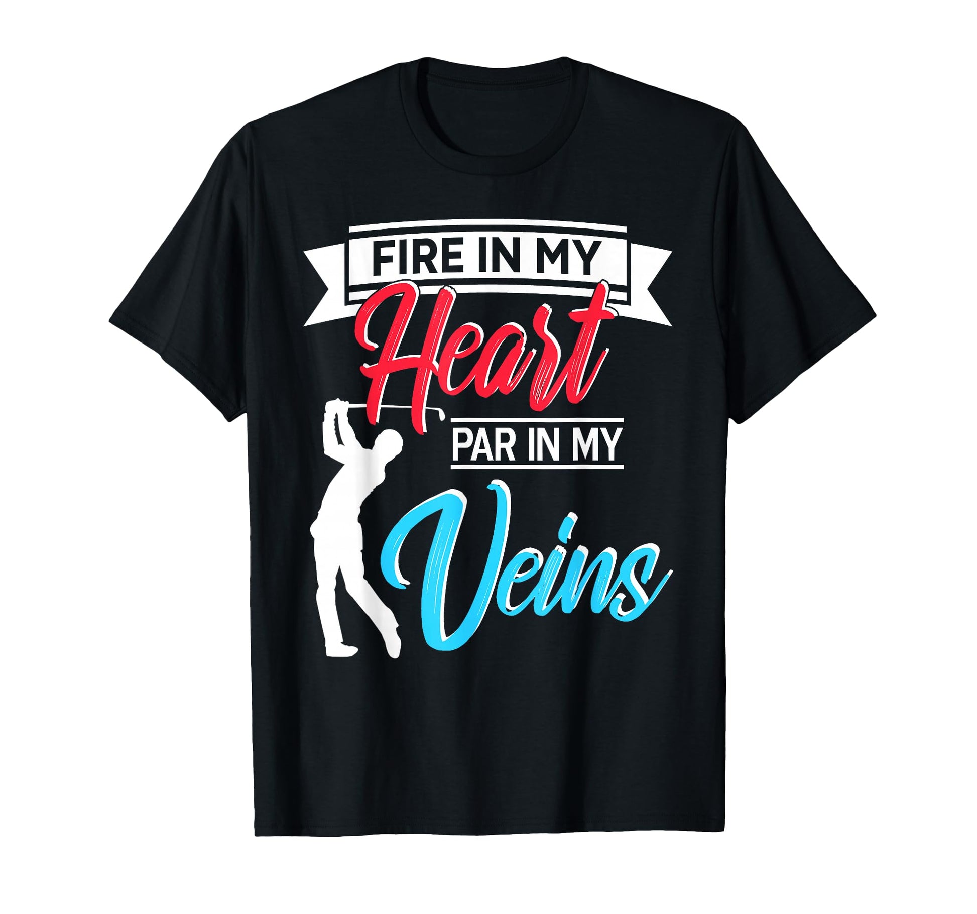 Fire My Heart Par My Veins Golf Passion T-Shirt - Unique Graphic for Adults - T-Shirt, Sweatshirt, Hoodie