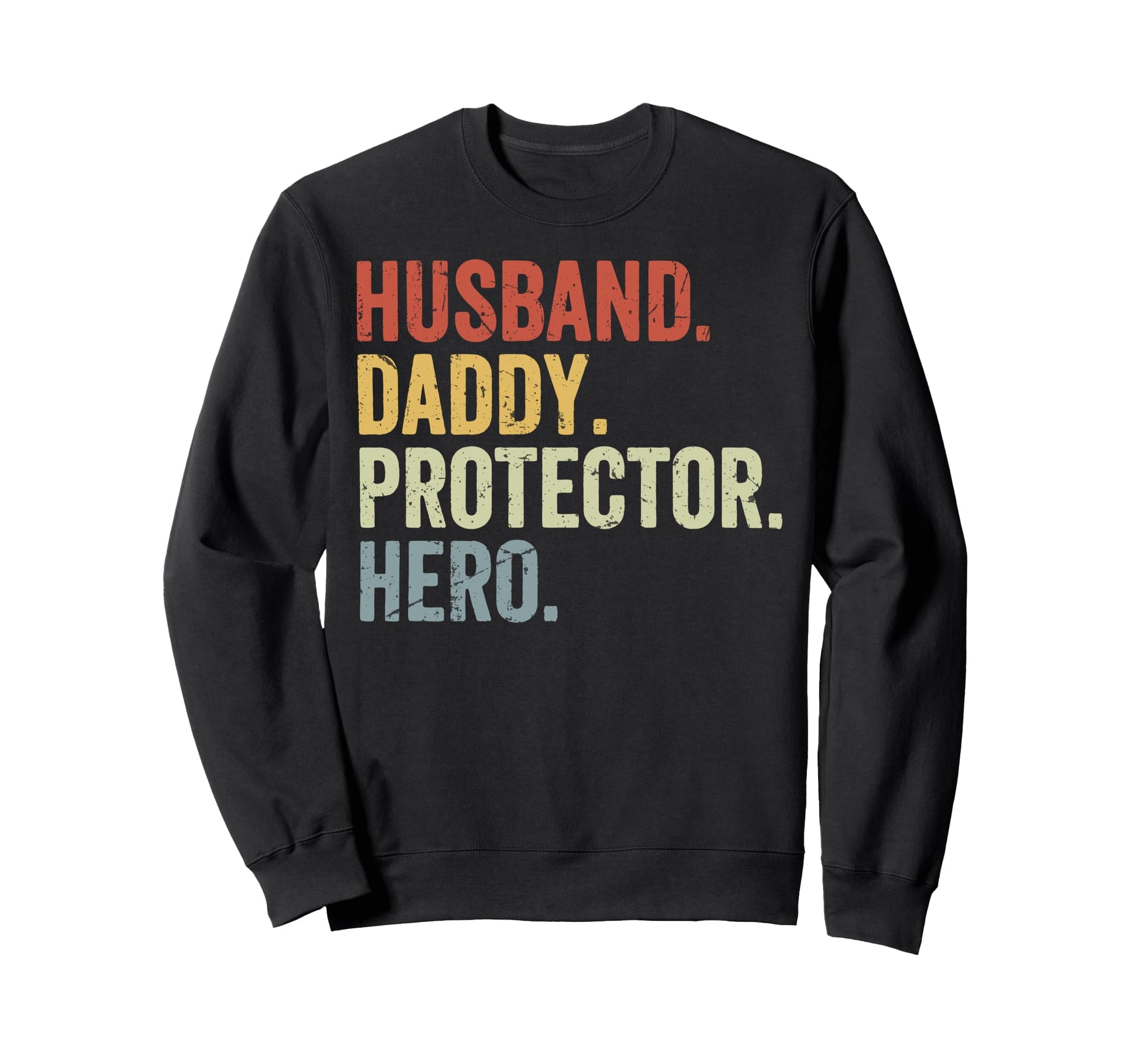 Husband Daddy Protector Hero Fathers Sweatshirt - Custom Art Print Unisex - T-Shirt, Sweatshirt, Hoodie