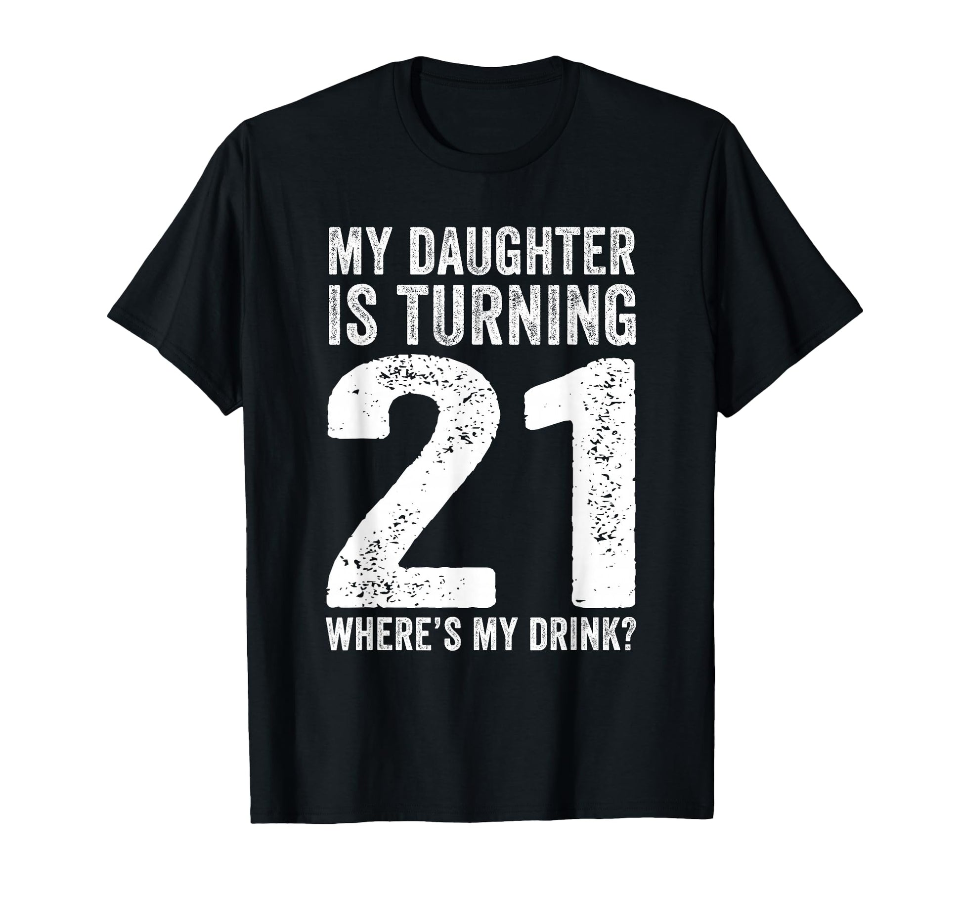 21St Birthday Dad Mom 21 Year Old T-Shirt - Graphic Print Men Women - T-Shirt, Sweatshirt, Hoodie