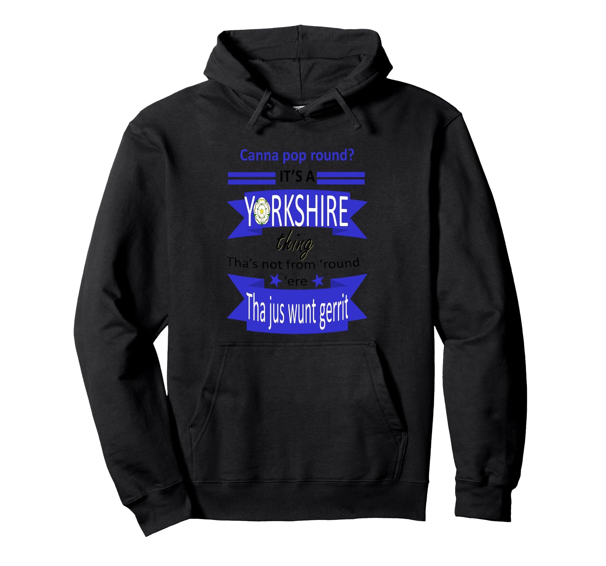 Canna Pop Round Its Yorkshire Hoodie - Casual Everyday Wear Men Women - T-Shirt, Sweatshirt, Hoodie