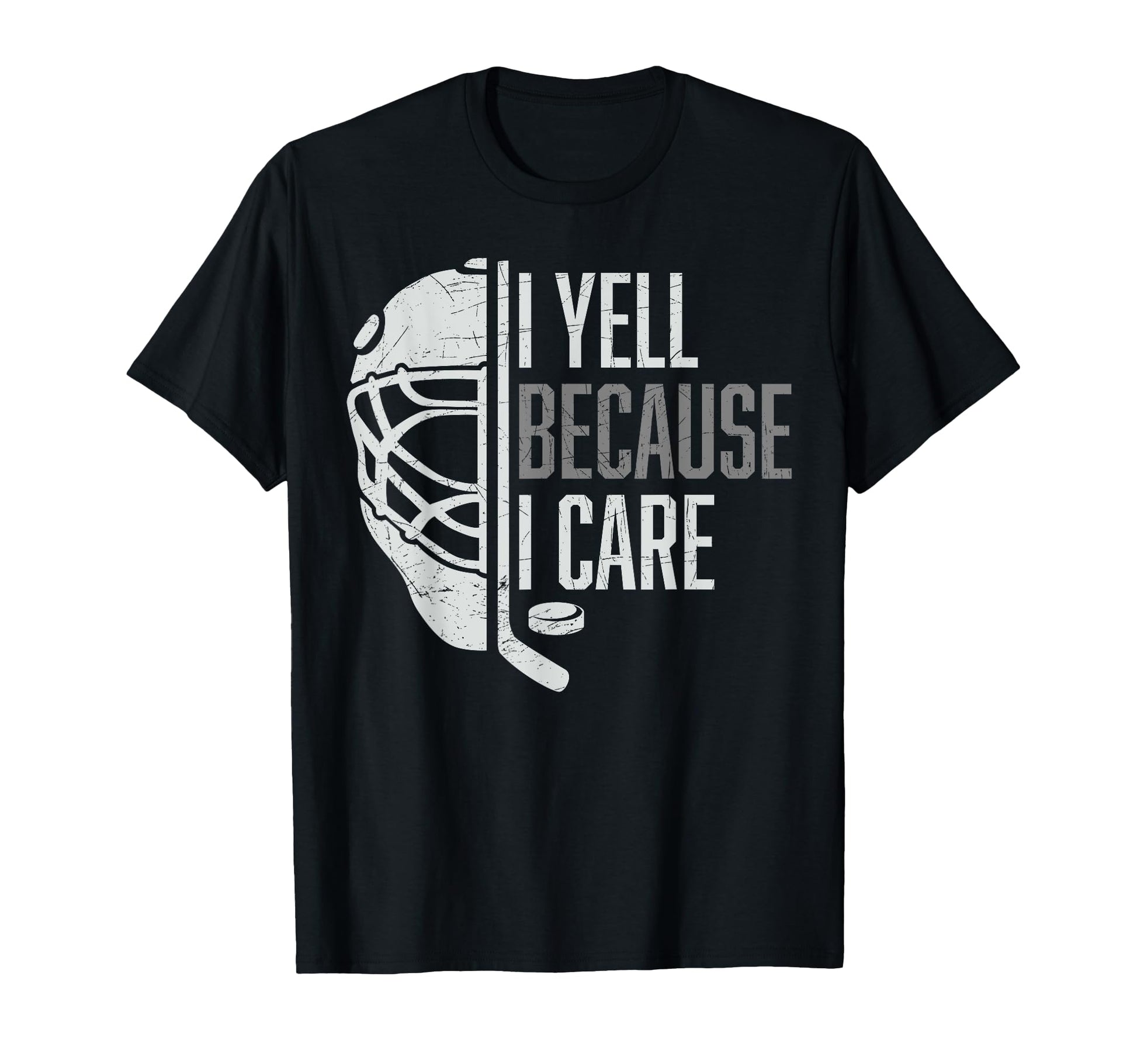 Funny Hockey Fan I Yell Because I T-Shirt - Streetwear Style Men Women - T-Shirt, Sweatshirt, Hoodie