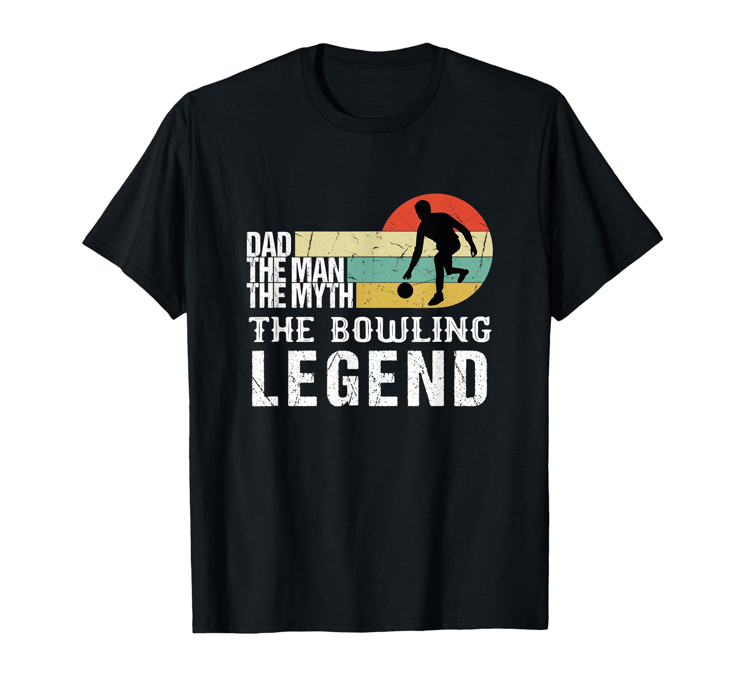 Bowling Dad Myth Bowling Gift T-Shirt - Novelty Apparel Men Women - T-Shirt, Sweatshirt, Hoodie