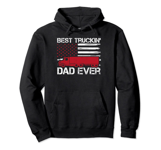 American Flag Best Truckin Dad Trucker Hoodie - Fun Novelty Design Unisex - T-Shirt, Sweatshirt, Hoodie