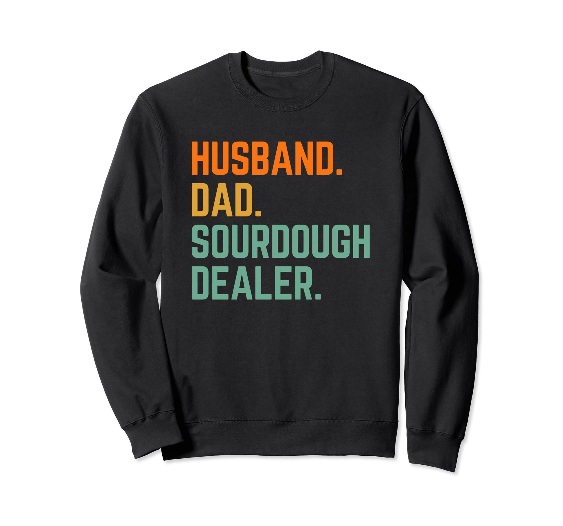 Husband Dad Sourdough Dealer T-Shirt - Novelty Apparel for Adults - T-Shirt, Sweatshirt, Hoodie