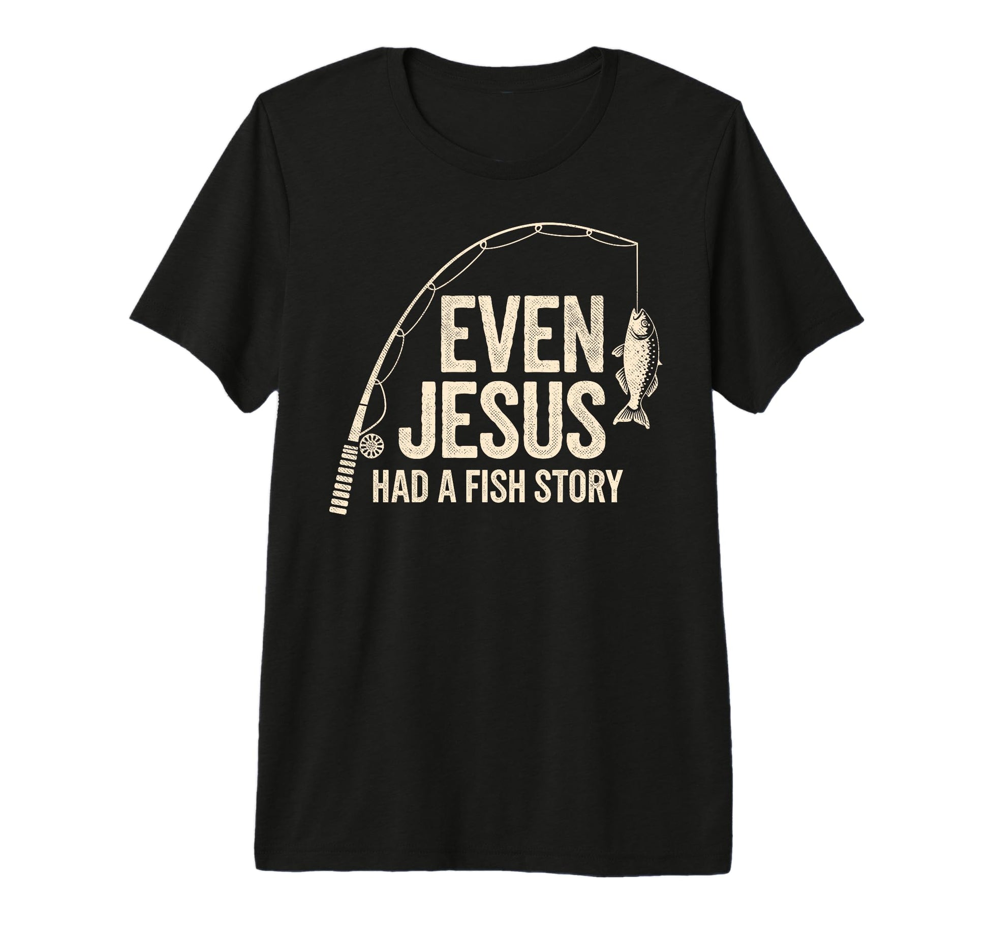 Even Jesus Had Fish Story Bible Lover T-Shirt - Unique Graphic Men Women - T-Shirt, Sweatshirt, Hoodie