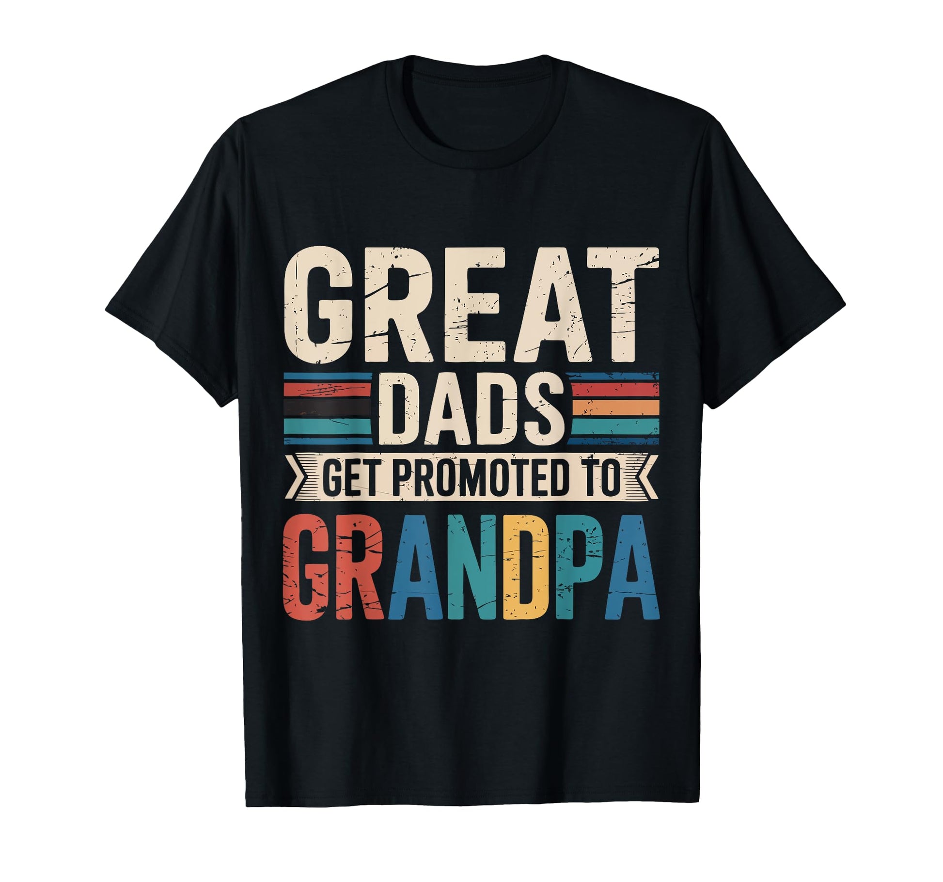 Great Dads Get Promoted To Grandpas Funny T-Shirt - Novelty Apparel Unisex - T-Shirt, Sweatshirt, Hoodie