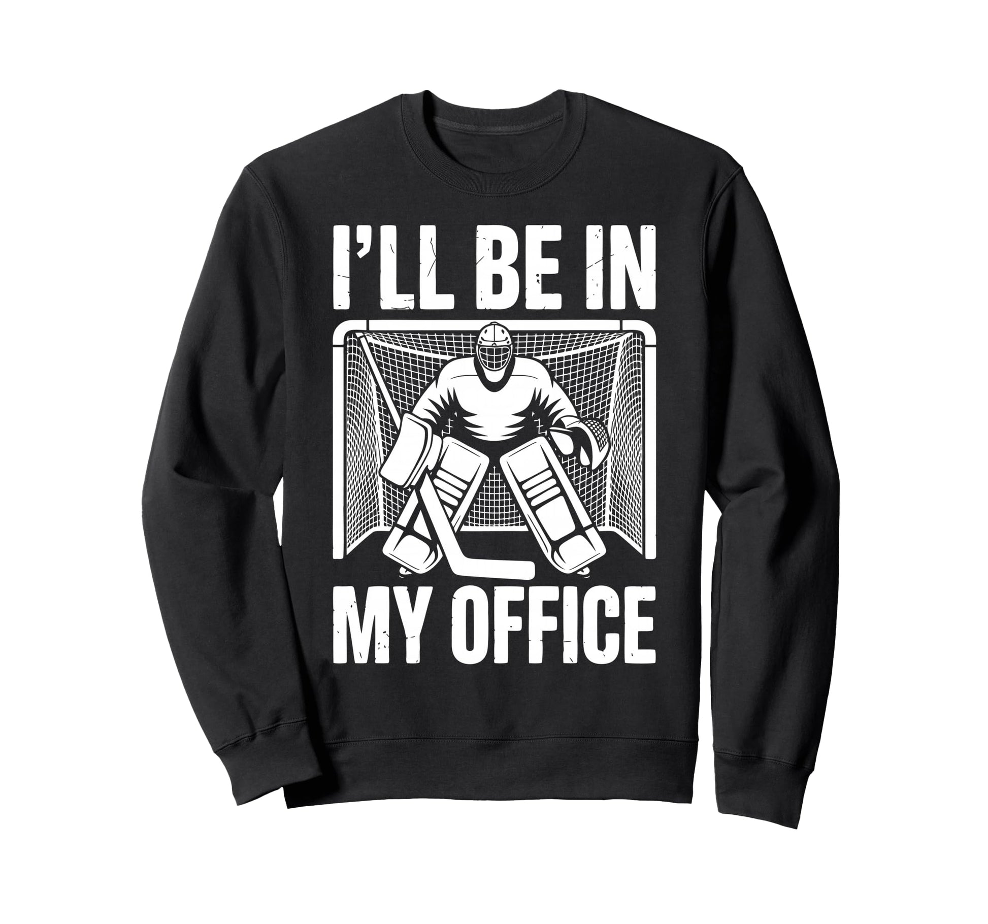 Funny Ice Hockey Goalkeeper Goalie Sweatshirt - Unique Graphic for Adults - T-Shirt, Sweatshirt, Hoodie