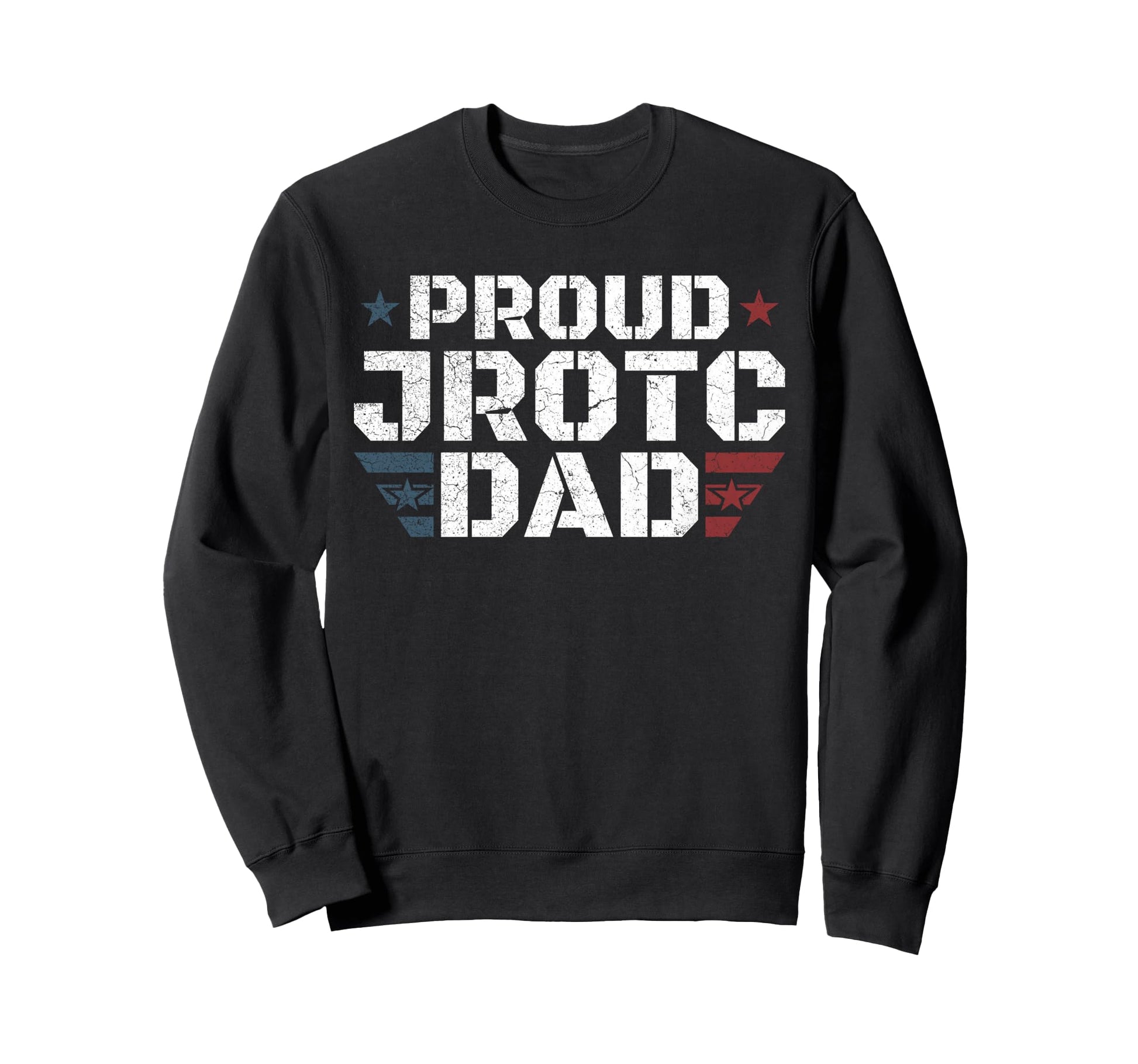 Proud Jrotc Dad Tees Military Sweatshirt - Streetwear Style for Adults - T-Shirt, Sweatshirt, Hoodie