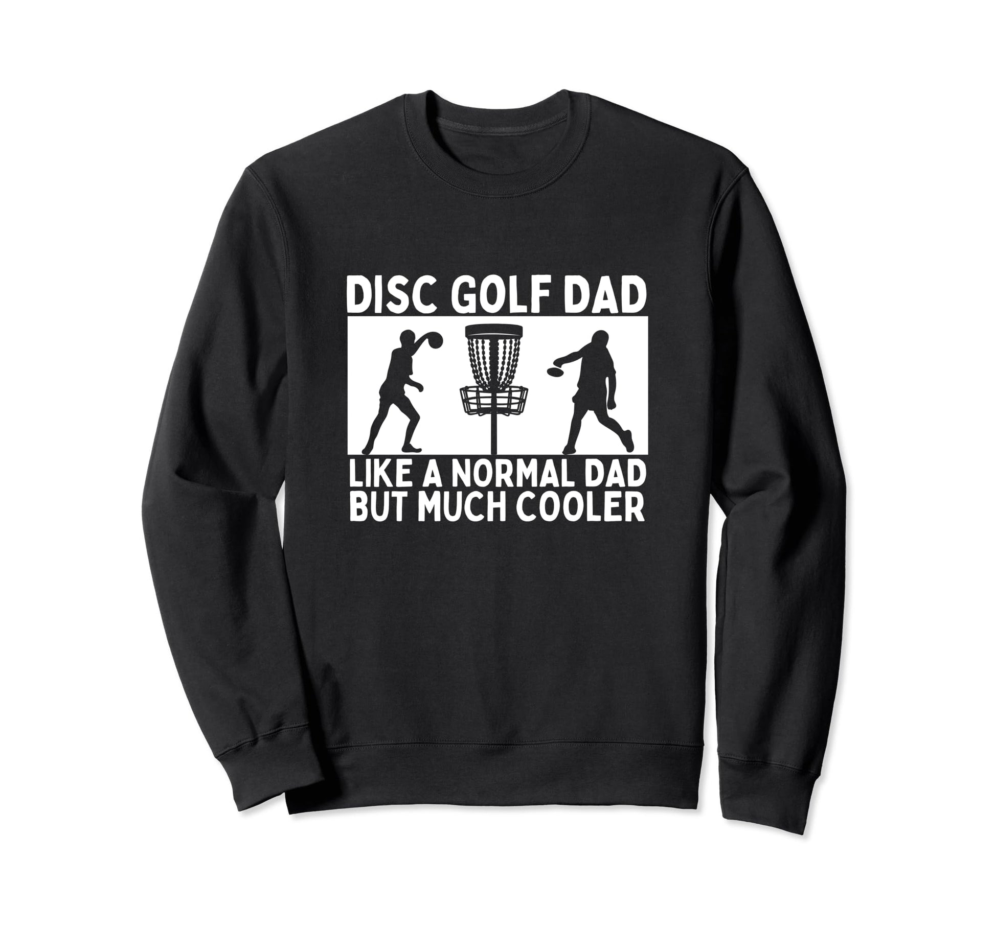 Disc Golf Dad Father Funny Disc Sweatshirt - Fun Novelty Design for Adults - T-Shirt, Sweatshirt, Hoodie