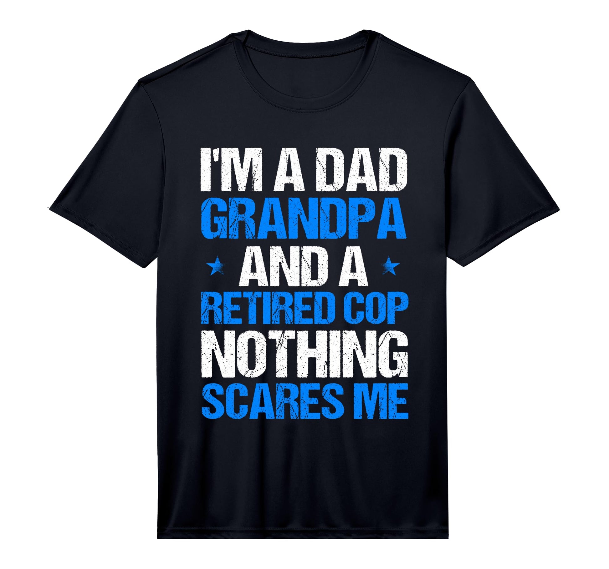 Mens Cop Dad Grandpa And Retired T-Shirt - Casual Everyday Wear Men Women - T-Shirt, Sweatshirt, Hoodie