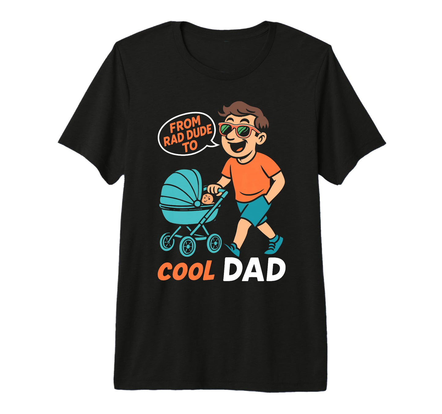 Fatherhood From Rad Dude To Dad Funny T-Shirt - Unique Graphic Men Women - T-Shirt, Sweatshirt, Hoodie
