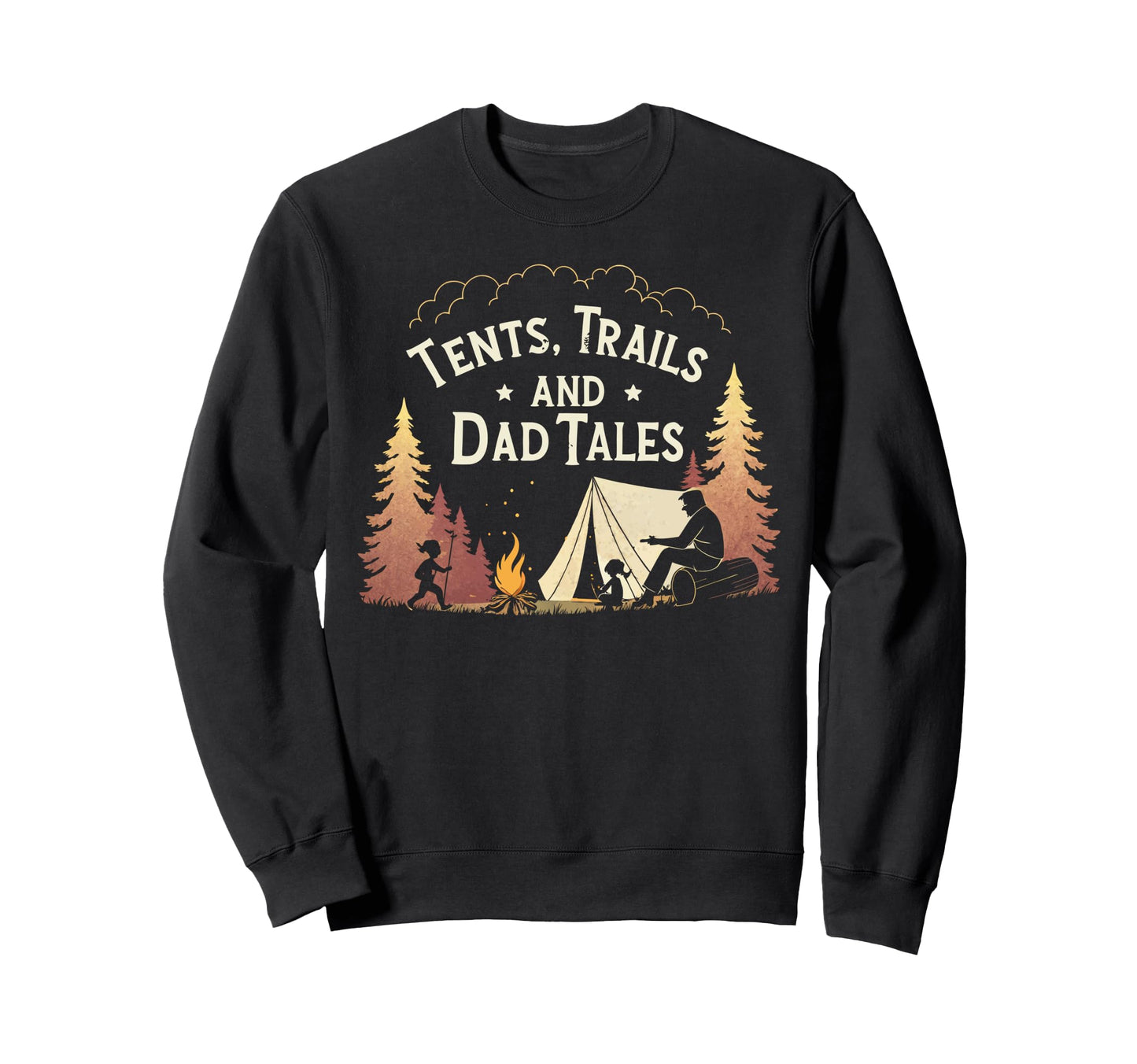 Tents Trails And Dad Tales Family Sweatshirt - Custom Art Print Men Women - T-Shirt, Sweatshirt, Hoodie