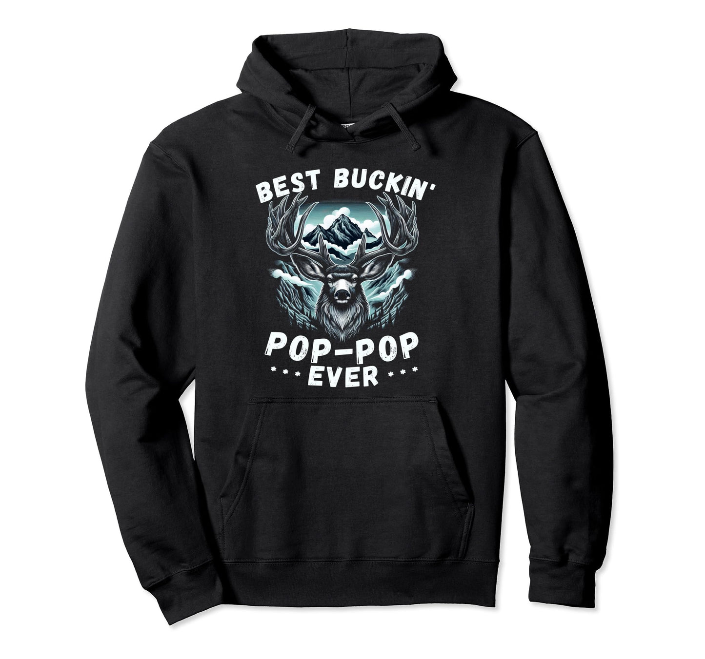 Novelty Big Buck Fathers Day Best Buckin Hoodie - Streetwear Style Unisex - T-Shirt, Sweatshirt, Hoodie