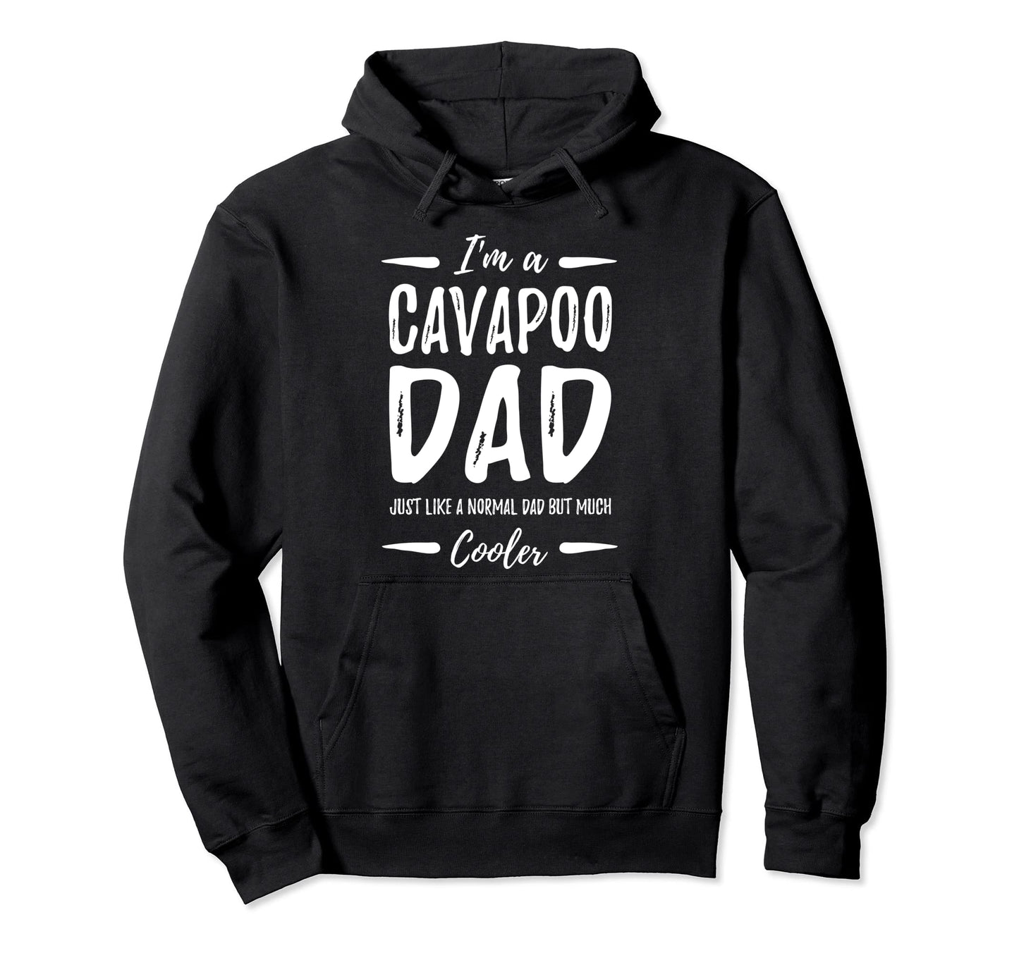 Cavapoo Dog Dad Funny Dog Lover Gift Hoodie - Fun Novelty Design Unisex - T-Shirt, Sweatshirt, Hoodie