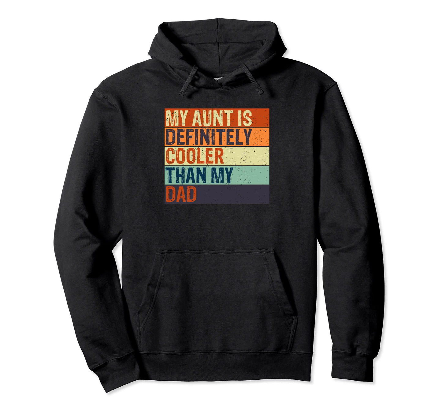 My Aunt Is Definitely Cooler Than Hoodie - Casual Everyday Wear Men Women - T-Shirt, Sweatshirt, Hoodie