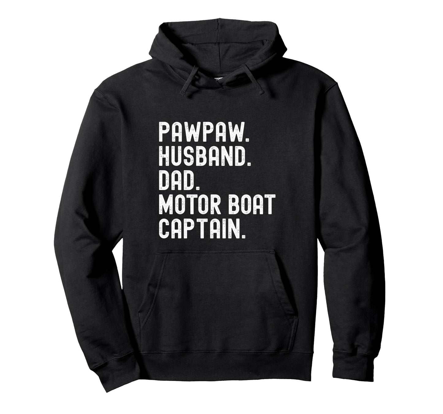 Motor Boat Captain Grandpa Pawpaw Hoodie - Casual Everyday Wear Unisex - T-Shirt, Sweatshirt, Hoodie