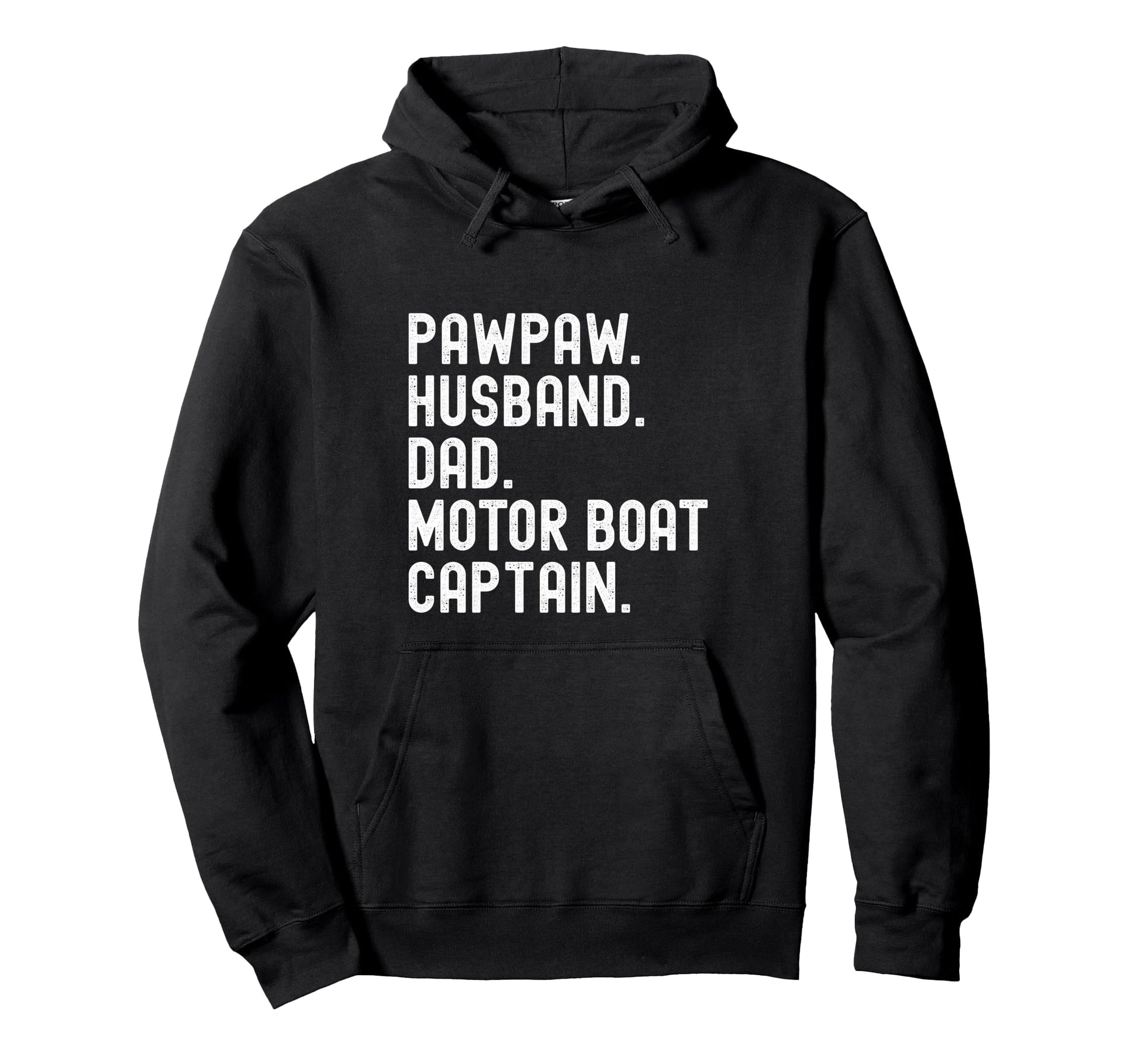 Motor Boat Captain Grandpa Pawpaw Hoodie - Casual Everyday Wear Unisex - T-Shirt, Sweatshirt, Hoodie