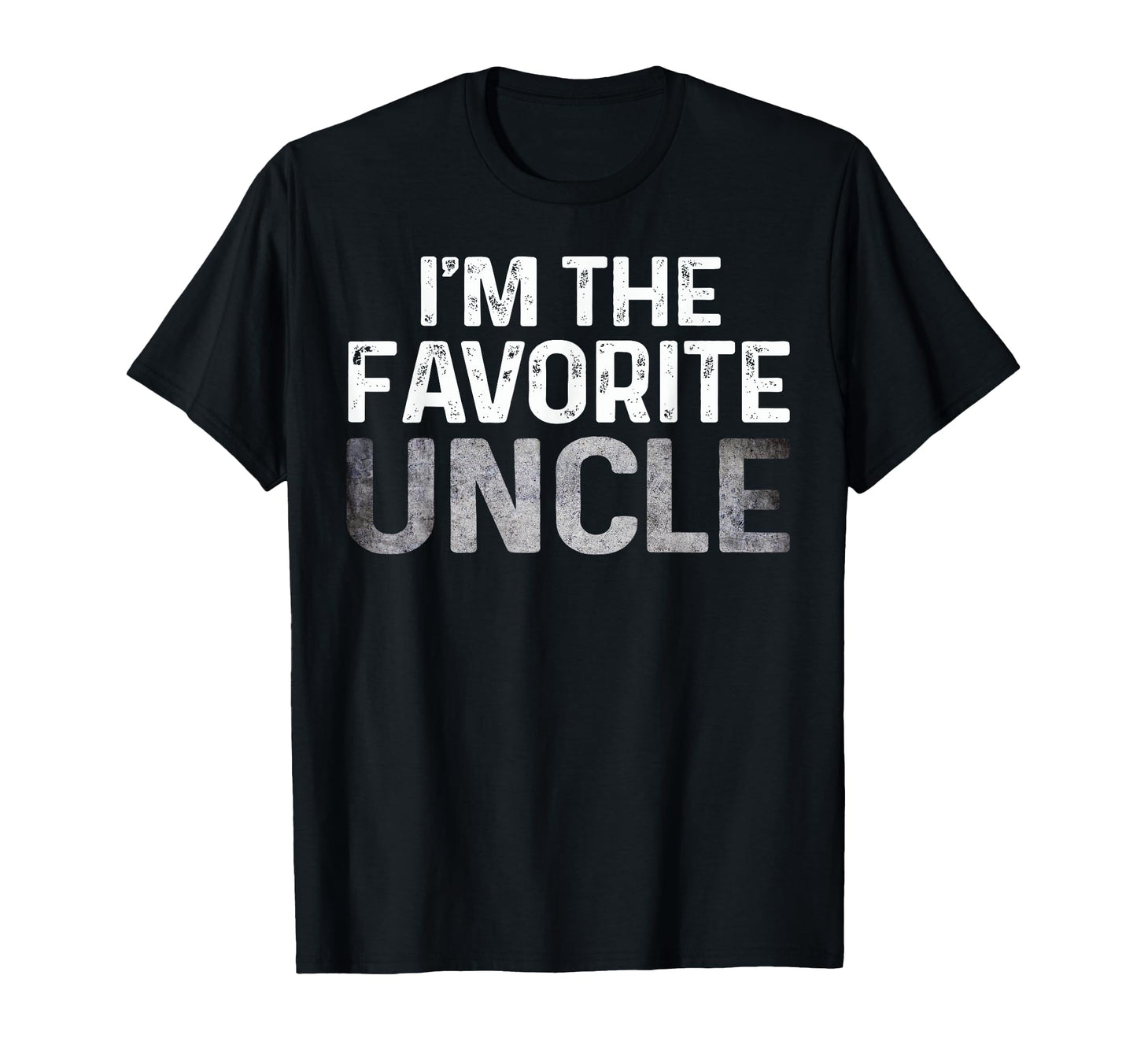 Im Favorite Uncle From Niece Nephew T-Shirt - Graphic Print for Adults - T-Shirt, Sweatshirt, Hoodie