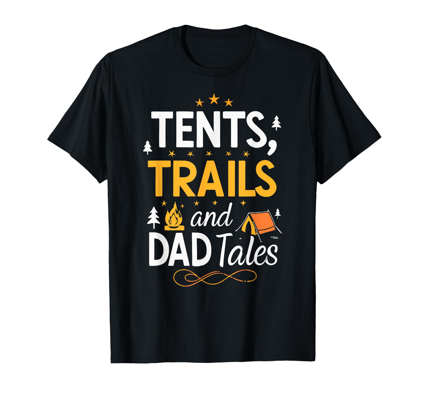 Tents Trails And Dad Tales Sweatshirt - Fun Novelty Design Men Women - T-Shirt, Sweatshirt, Hoodie