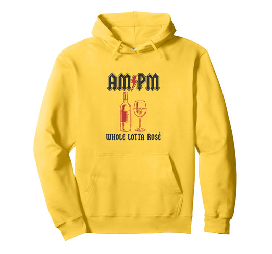 Am Pm Whole Lotta Ros Wine Hoodie - Trendy Graphic for Adults - T-Shirt, Sweatshirt, Hoodie