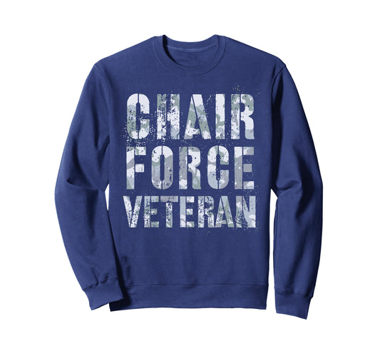 Chair Force Veteran Airman Sweatshirt - Aesthetic Graphic Men Women - T-Shirt, Sweatshirt, Hoodie