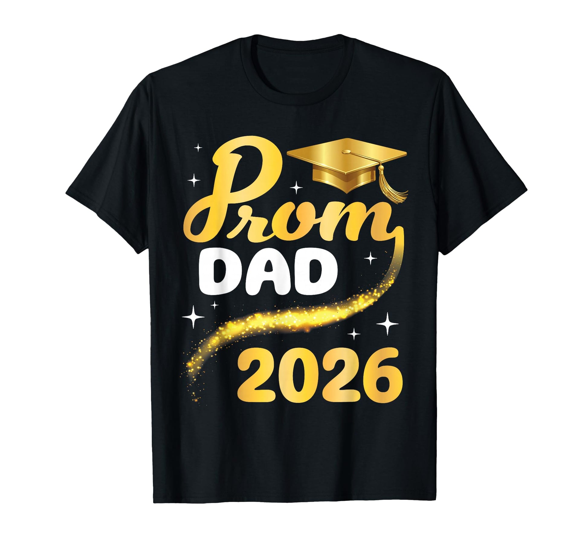 Prom Dad 2026 Senior Graduation Class T-Shirt - Unique Graphic for Adults - T-Shirt, Sweatshirt, Hoodie