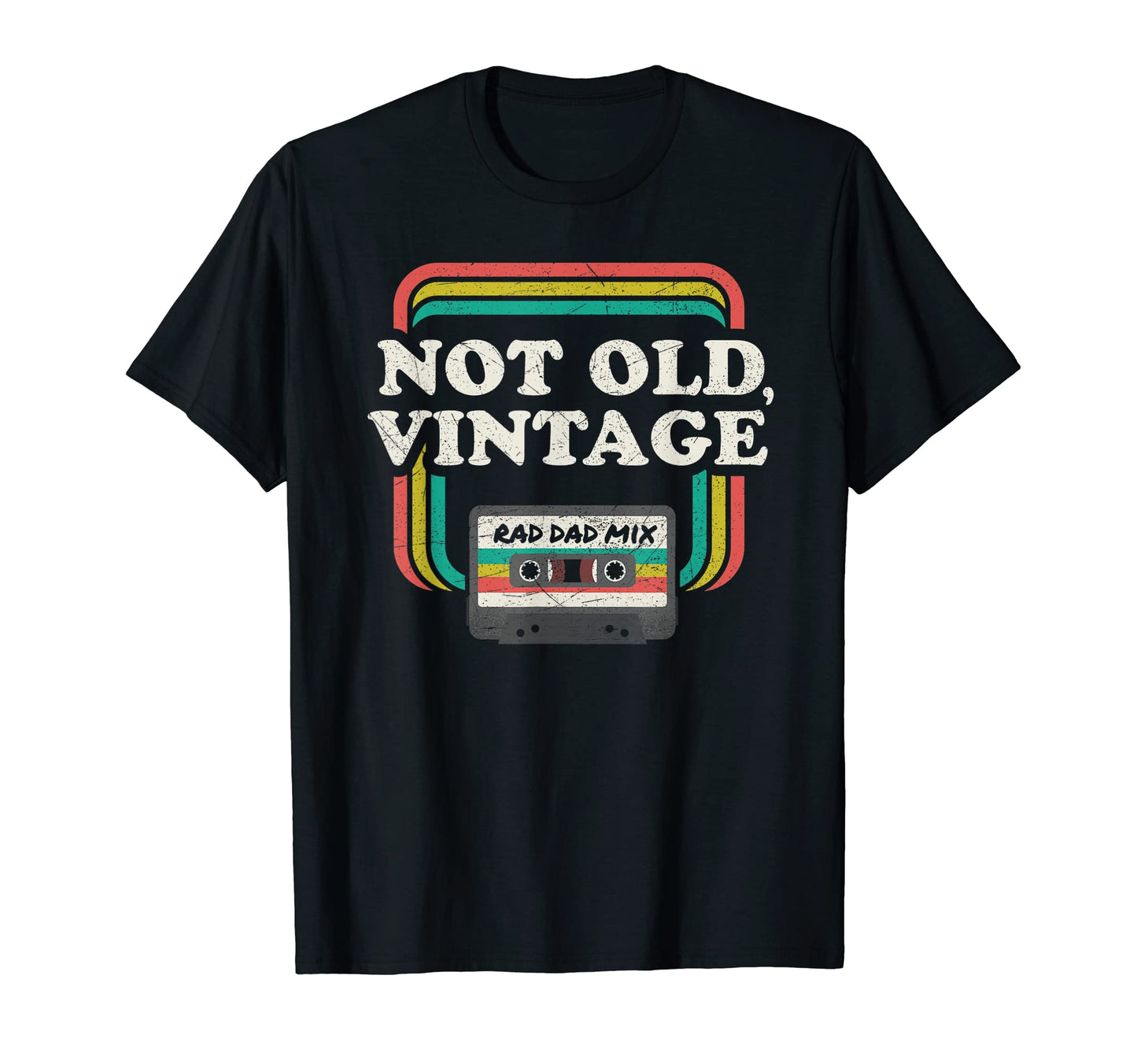 Mens Not Old Rad Dad Fathers Day T-Shirt - Aesthetic Graphic Unisex - T-Shirt, Sweatshirt, Hoodie