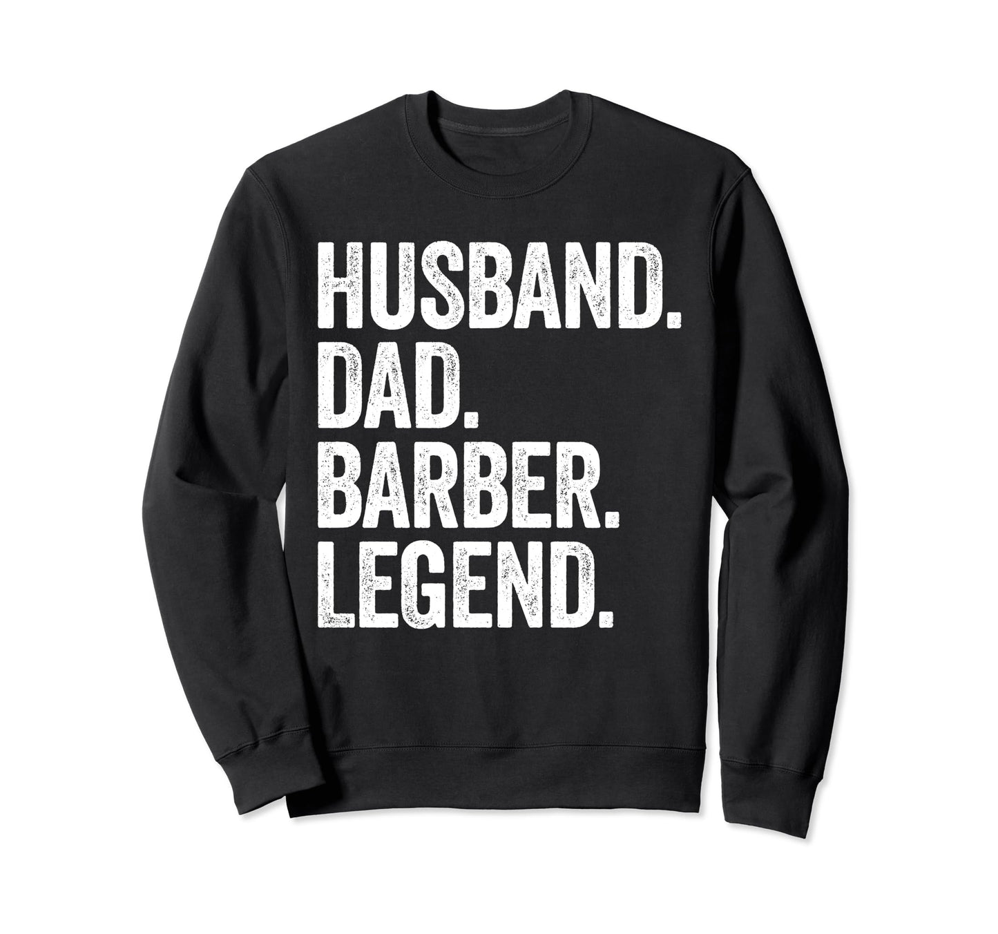 Husband Dad Barber Hairstylist Sweatshirt - Fun Novelty Design for Adults - T-Shirt, Sweatshirt, Hoodie