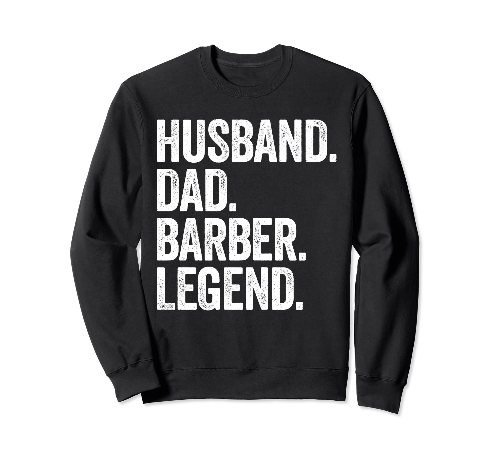 Husband Dad Barber Hairstylist Sweatshirt - Fun Novelty Design for Adults - T-Shirt, Sweatshirt, Hoodie