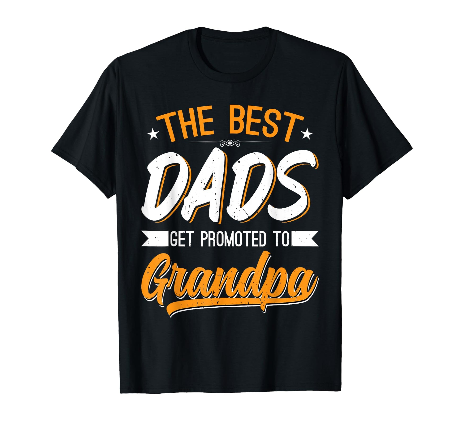 New Grandad Best Dad Get Promoted To T-Shirt - Novelty Apparel Unisex - T-Shirt, Sweatshirt, Hoodie