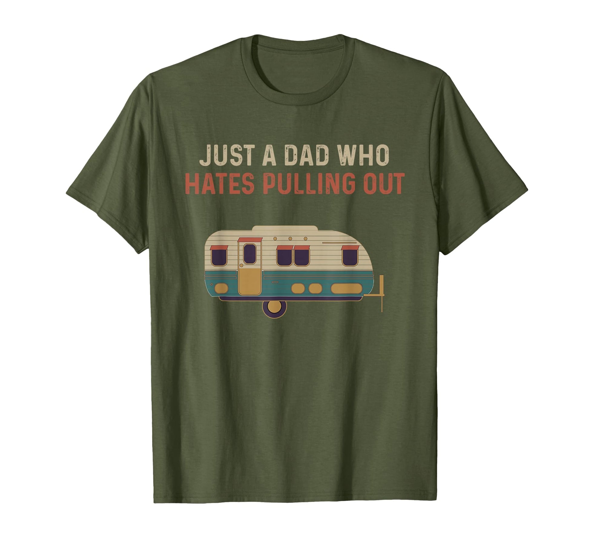 Just Dad Who Hates Pulling Out T-Shirt - Fun Novelty Design Men Women - T-Shirt, Sweatshirt, Hoodie