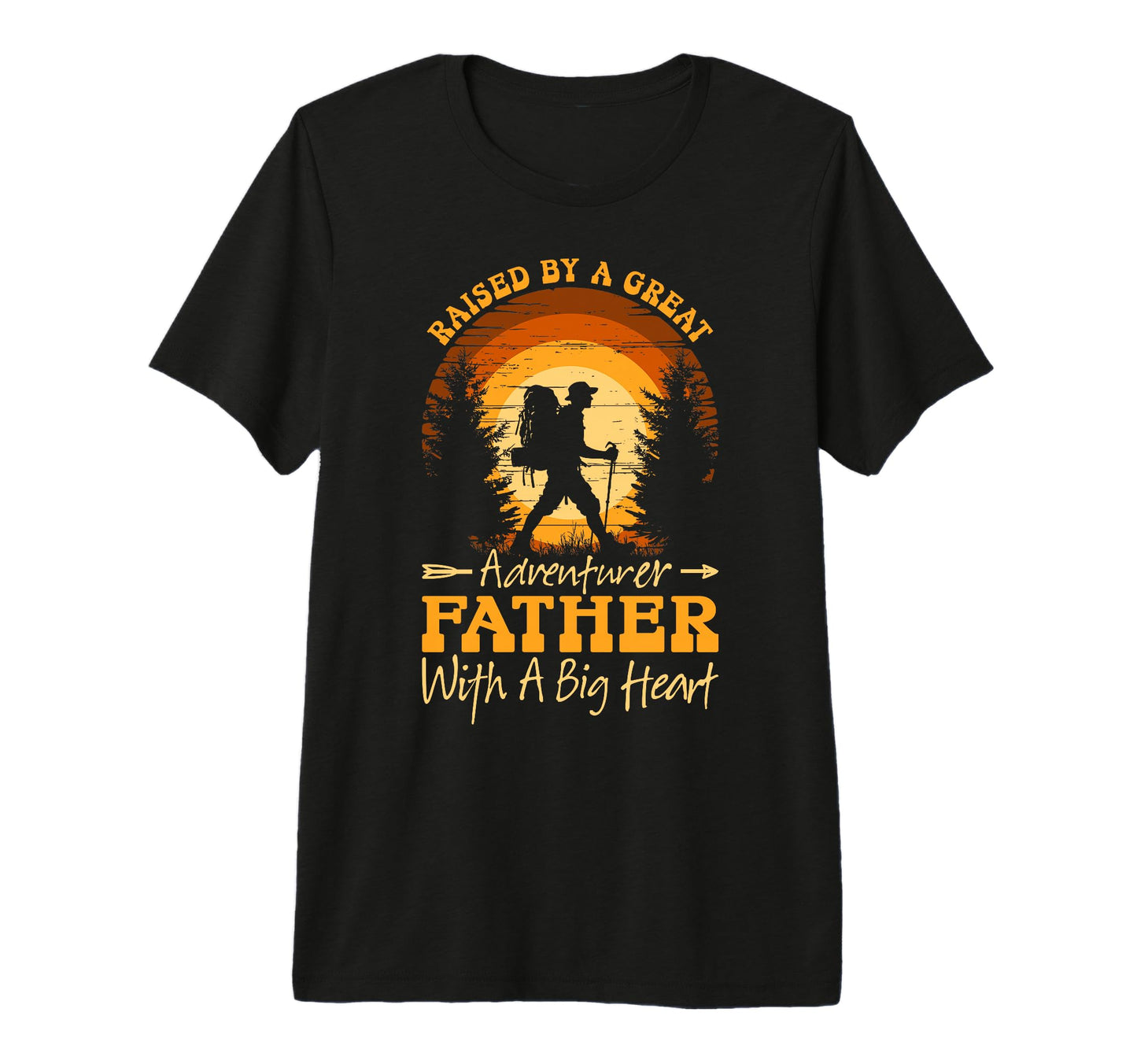 Raised Great Adventurer Father Big T-Shirt - Unique Graphic Men Women - T-Shirt, Sweatshirt, Hoodie