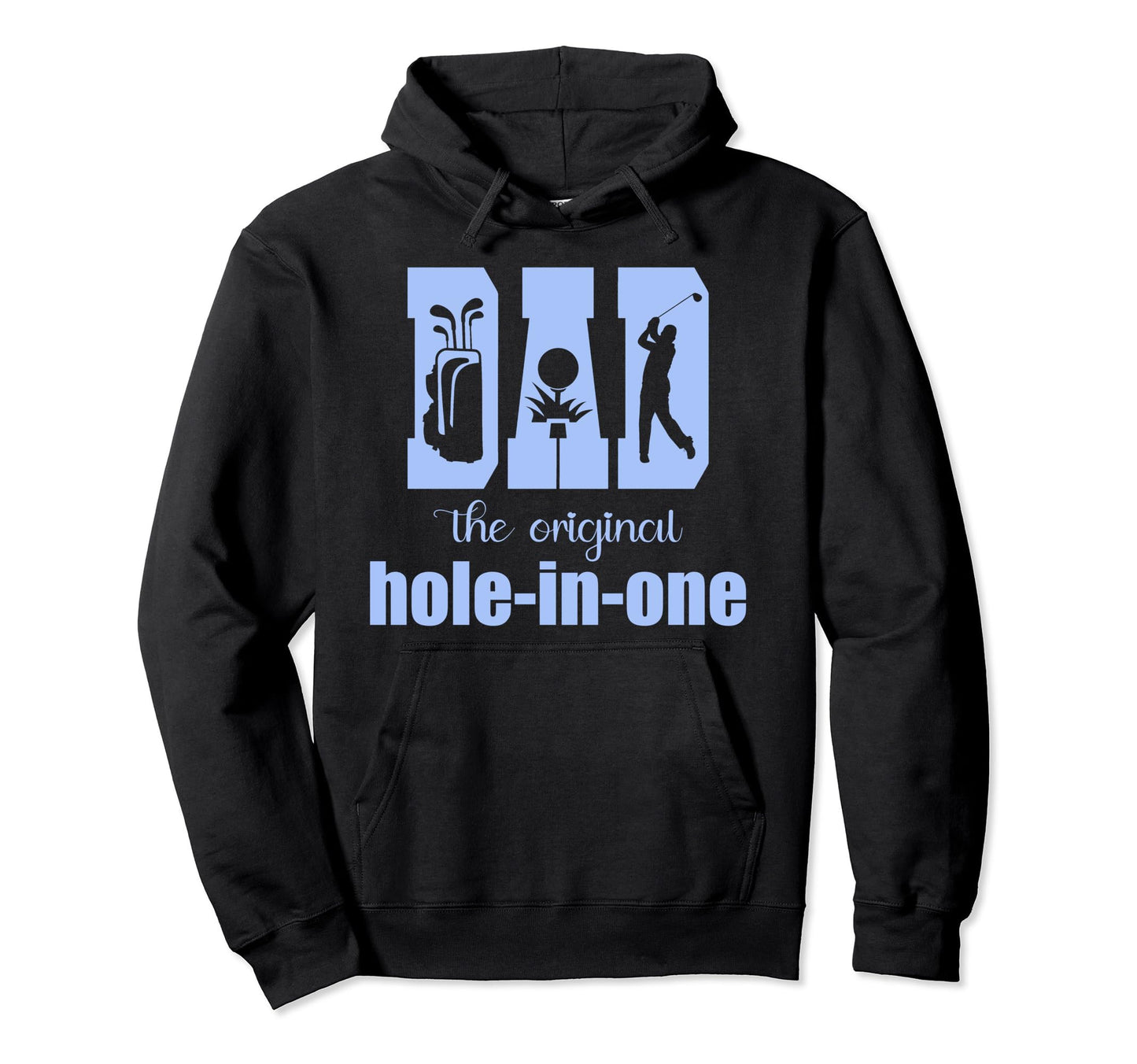 Funny Golf Dad Hole One Fathers Day Golf Hoodie - Unique Graphic for Adults - T-Shirt, Sweatshirt, Hoodie