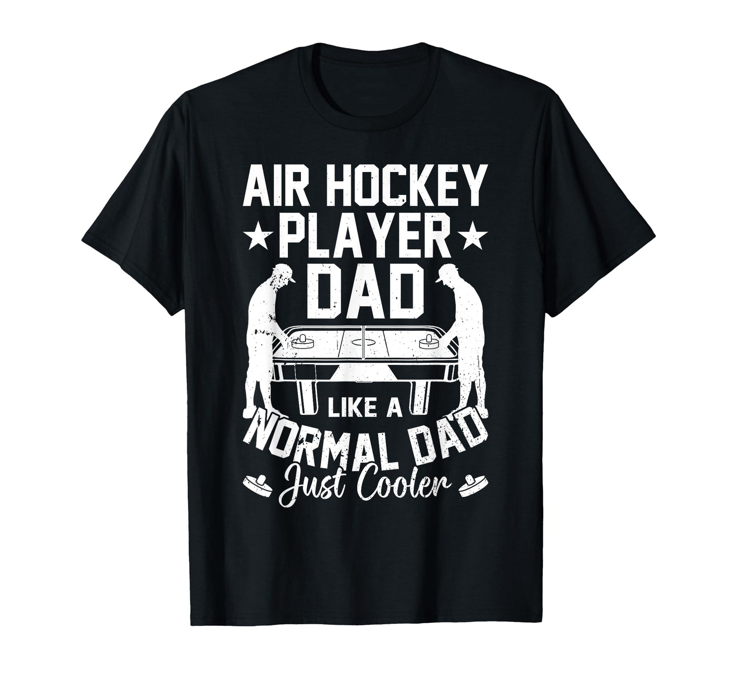 Air Hockey Player Dad Like Normal Dad T-Shirt - Fun Novelty Design Unisex - T-Shirt, Sweatshirt, Hoodie