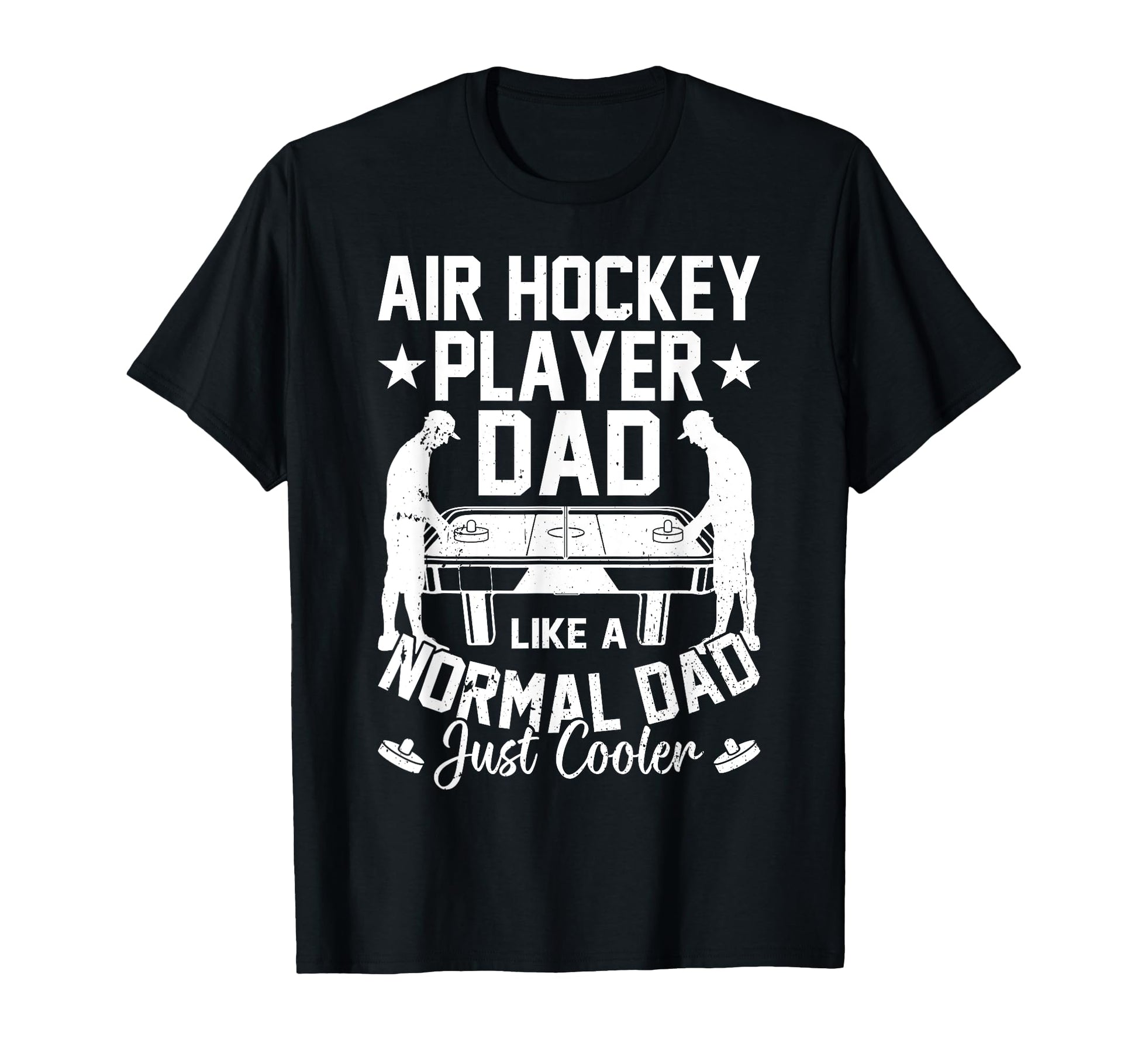Air Hockey Player Dad Like Normal Dad T-Shirt - Fun Novelty Design Unisex - T-Shirt, Sweatshirt, Hoodie