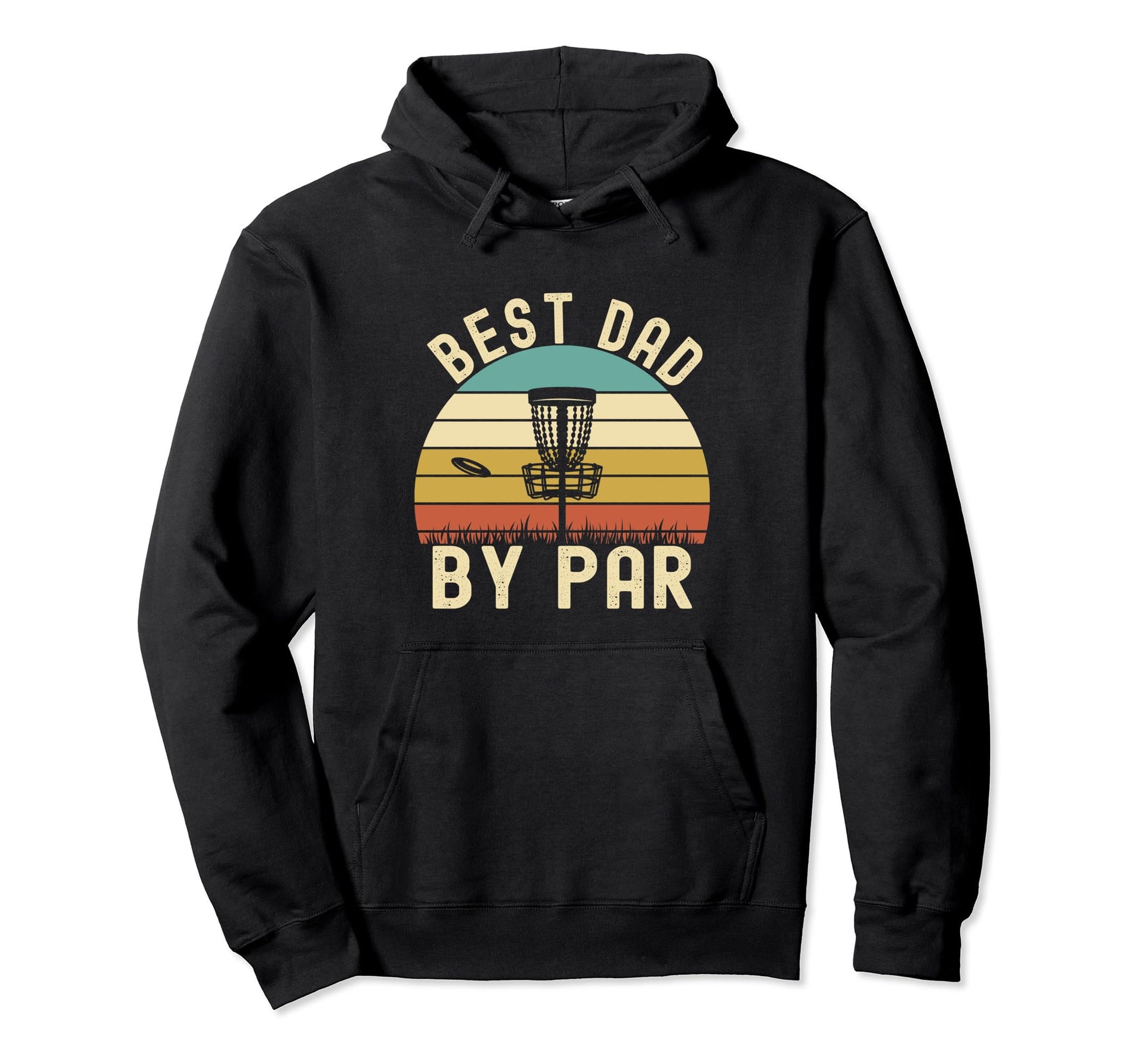 Best Dad Par Funny Disc Golf Dad Hoodie - Trendy Graphic Unisex - T-Shirt, Sweatshirt, Hoodie