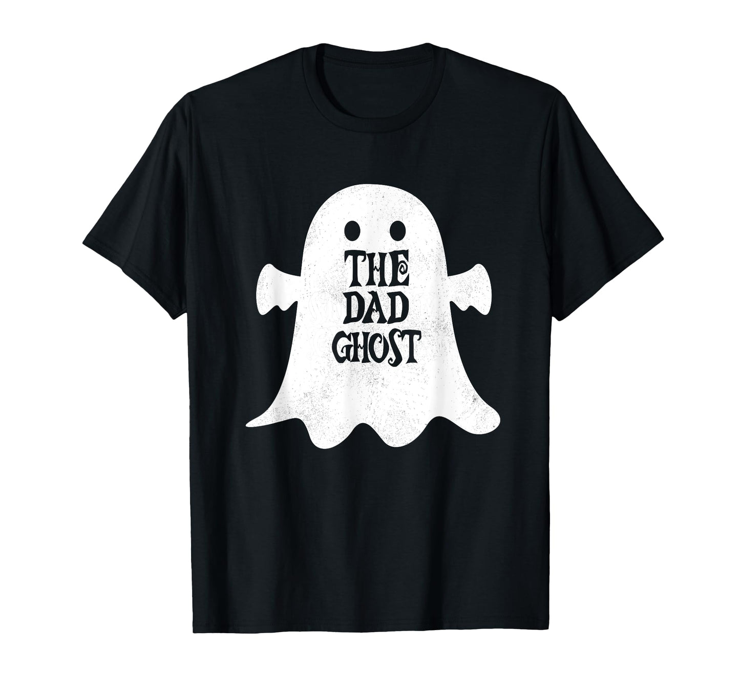 Dad Ghost Matching Family Group T-Shirt - Fun Novelty Design Unisex - T-Shirt, Sweatshirt, Hoodie