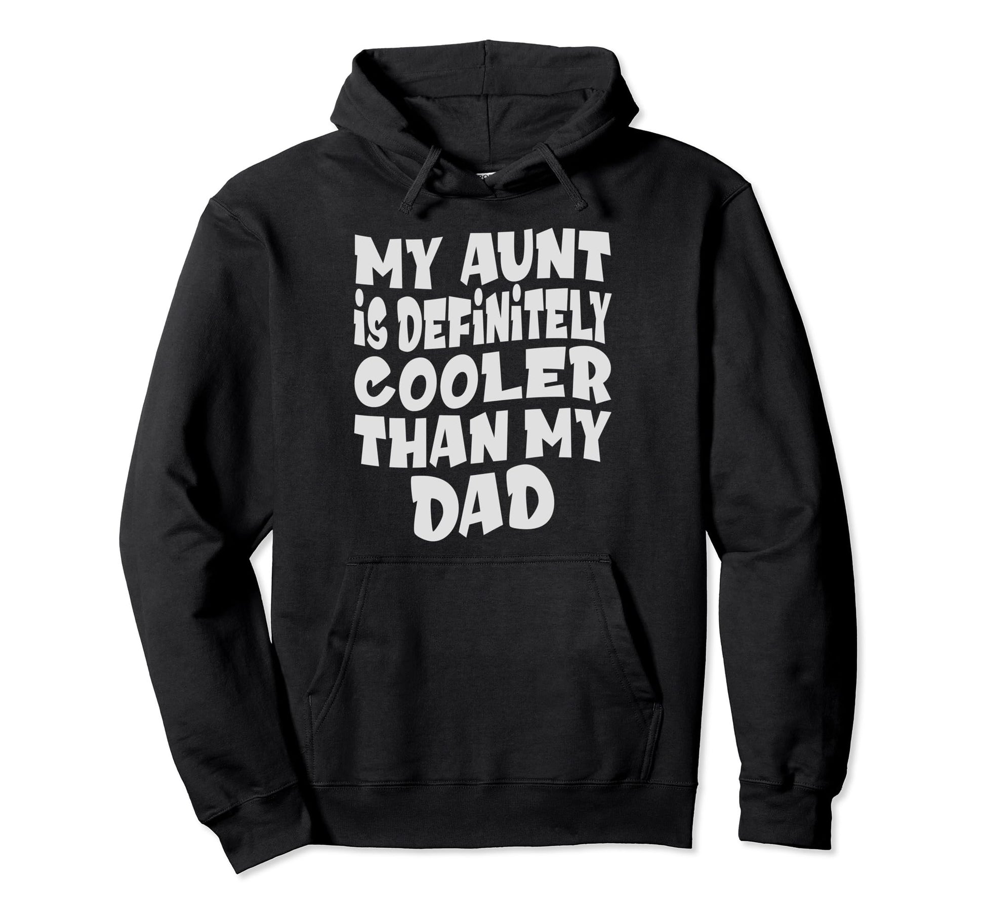My Aunt Is Definitely Cooler Than My Hoodie - Trendy Graphic for Adults - T-Shirt, Sweatshirt, Hoodie