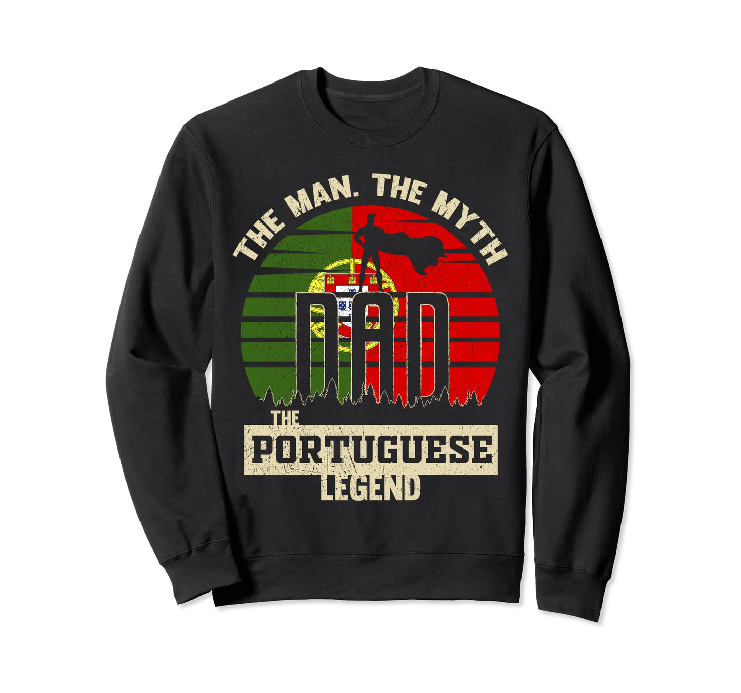 Myth Portuguese Legend Dad Sweatshirt - Novelty Apparel for Adults - T-Shirt, Sweatshirt, Hoodie