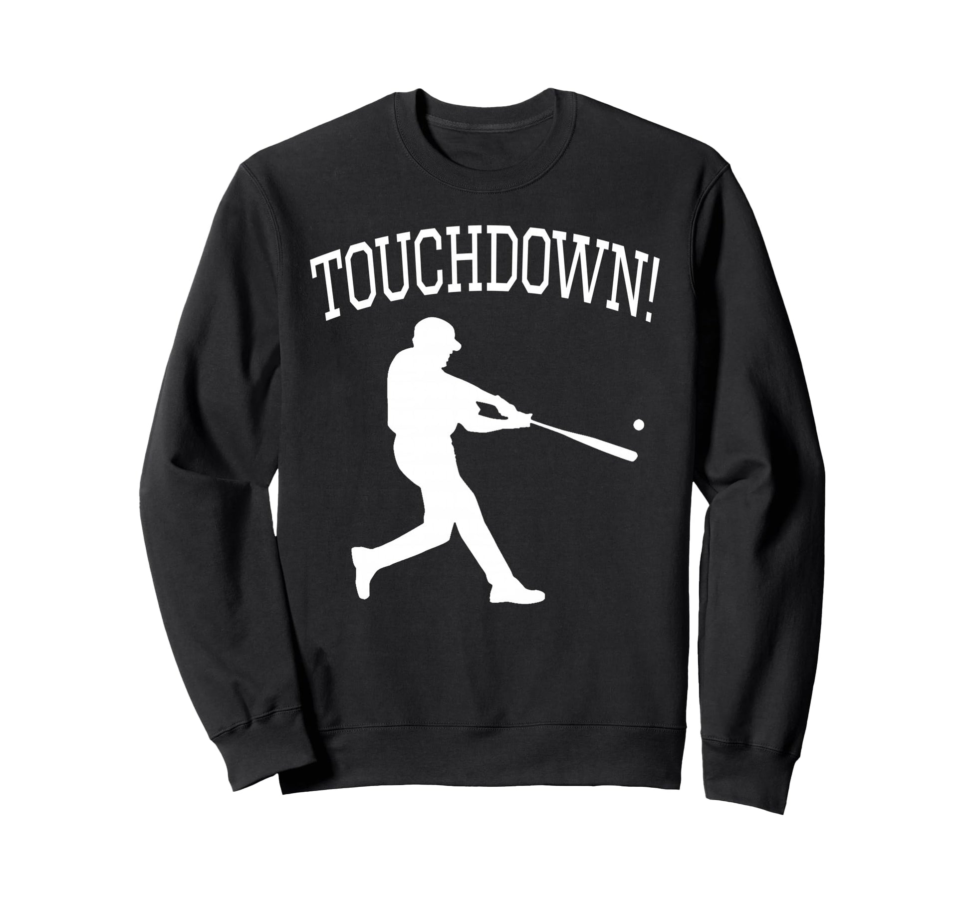 Touchdown Baseball Sports Sweatshirt - Graphic Print Unisex - T-Shirt, Sweatshirt, Hoodie