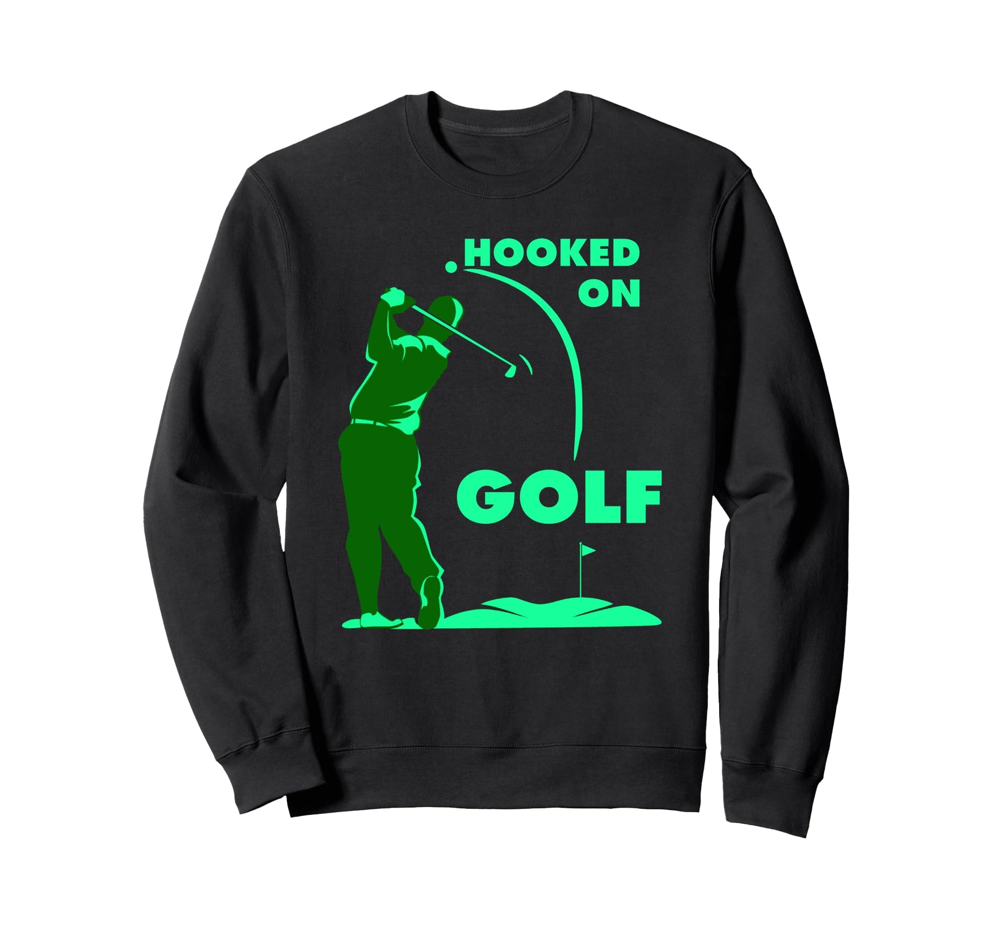 Hooked Golf Golfing Dad Father Day Sweatshirt - Graphic Print Men Women - T-Shirt, Sweatshirt, Hoodie