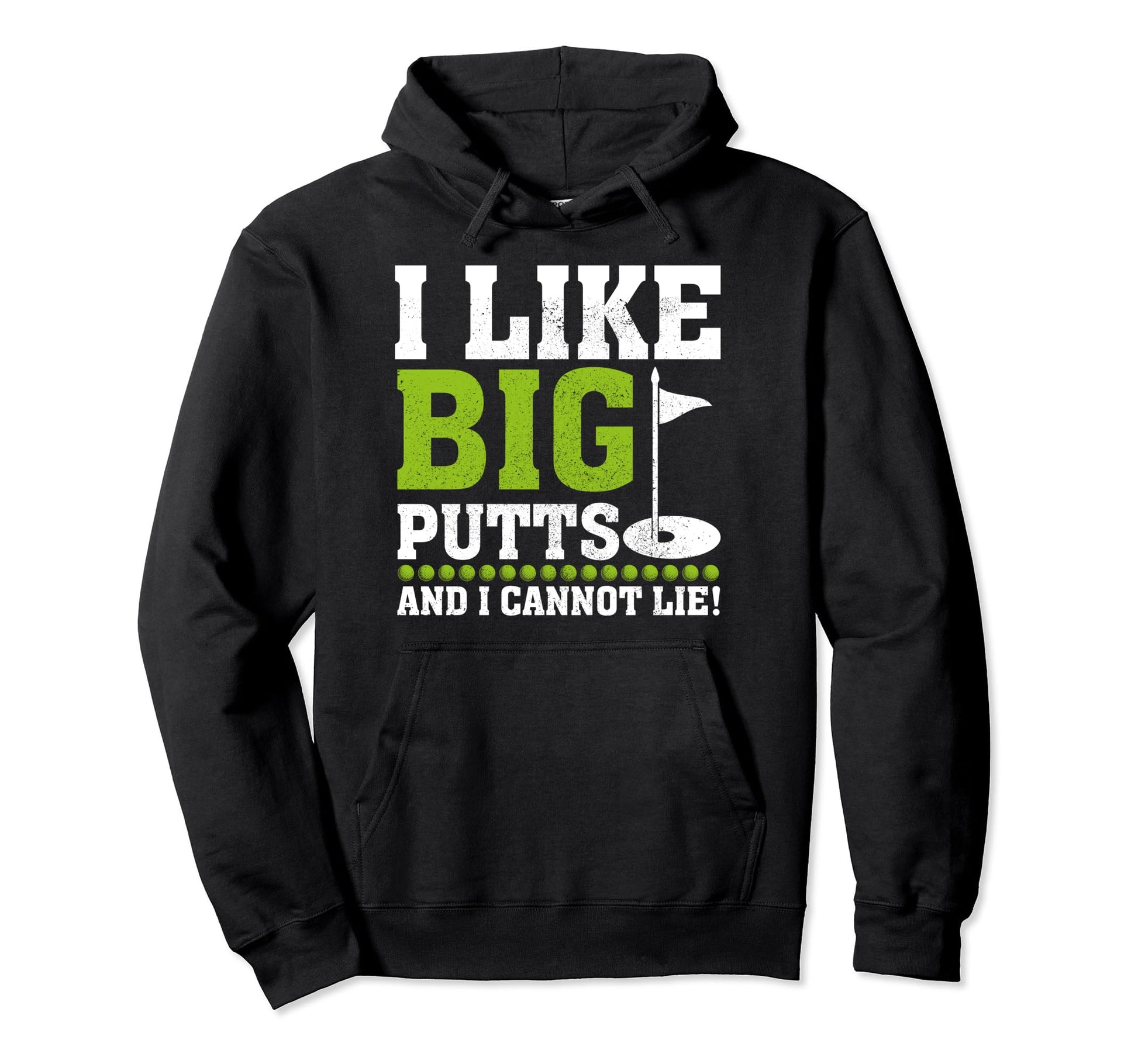 I Like Big Putts And I Cannot Lie Funny Hoodie - Graphic Print Men Women - T-Shirt, Sweatshirt, Hoodie