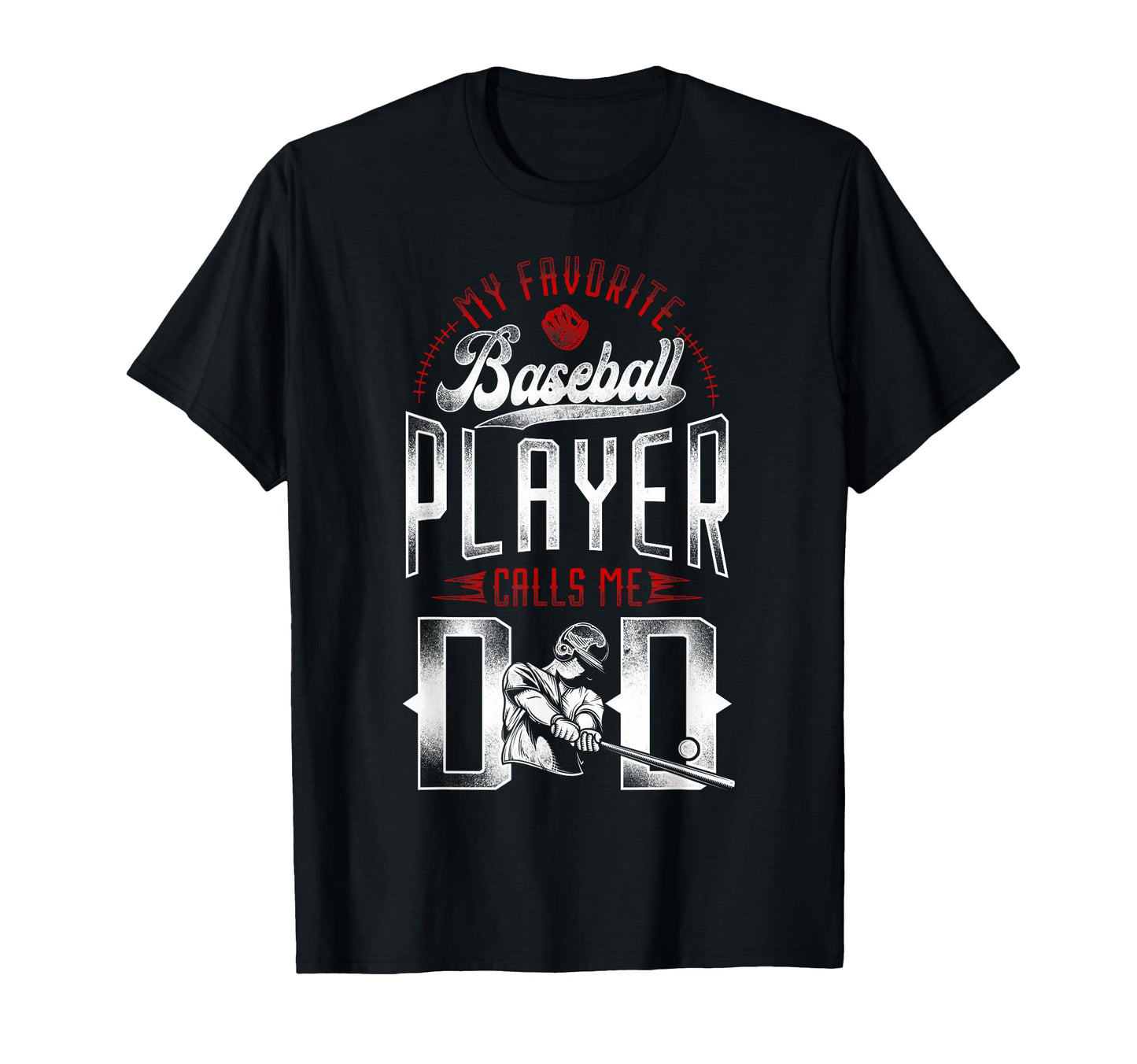 Baseball Fan Dad Father My Favorite T-Shirt - Graphic Print Men Women - T-Shirt, Sweatshirt, Hoodie