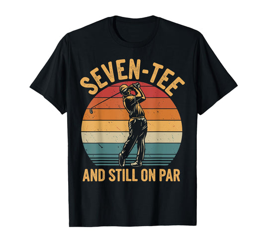 70Th Birthday Golfer Golf Pun Seven T-Shirt - Unique Graphic for Adults - T-Shirt, Sweatshirt, Hoodie