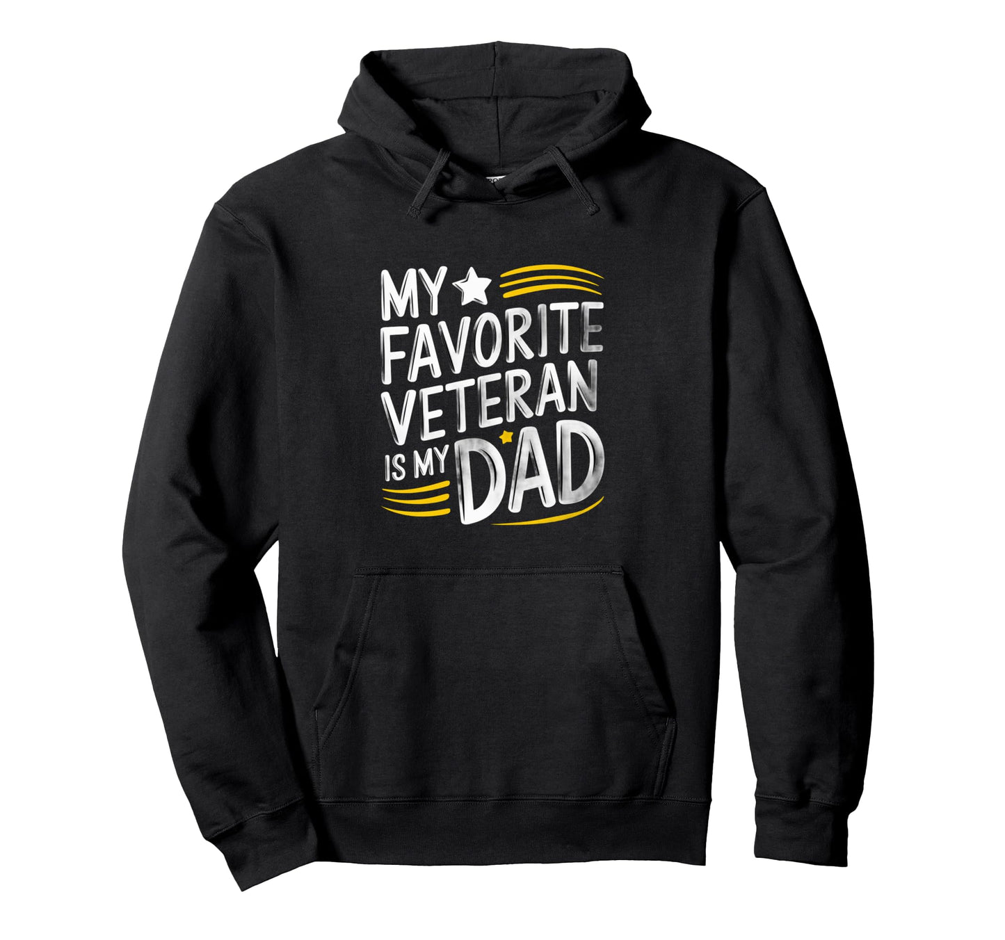 My Favorite Veteran Is My Dad Hoodie - Fun Novelty Design Men Women - T-Shirt, Sweatshirt, Hoodie