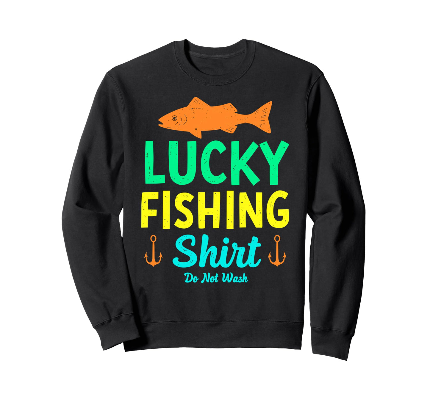 Lucky Fishing Do Not Wash Bass Sweatshirt - Fun Novelty Design Unisex - T-Shirt, Sweatshirt, Hoodie