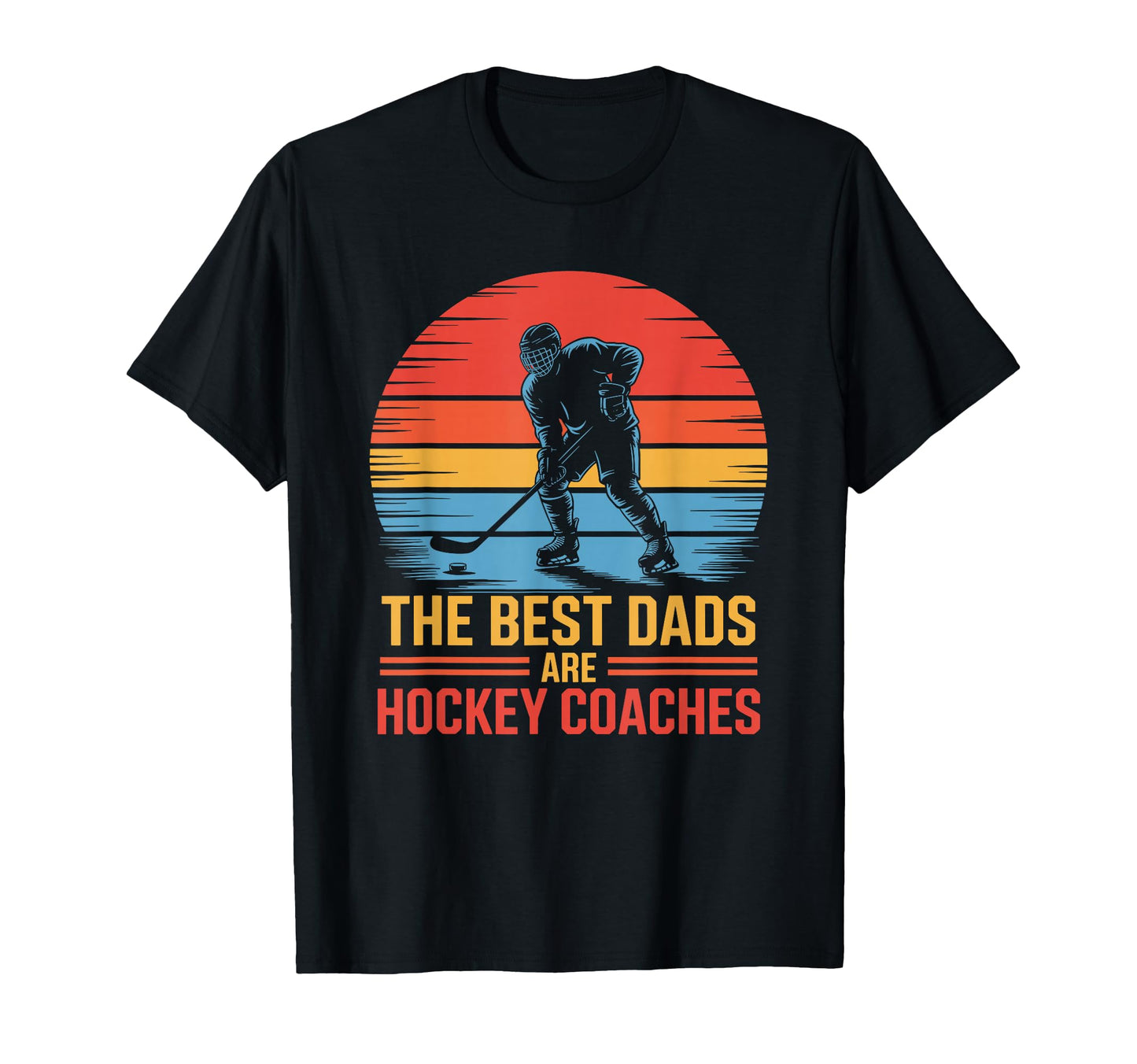 Best Dads Are Hockey Coaches T-Shirt - Casual Everyday Wear for Adults - T-Shirt, Sweatshirt, Hoodie