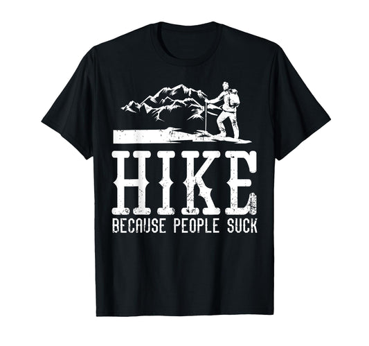 Best Hiking Art Outdoor Hike Hiker Gag T-Shirt - Fun Novelty Design Unisex - T-Shirt, Sweatshirt, Hoodie