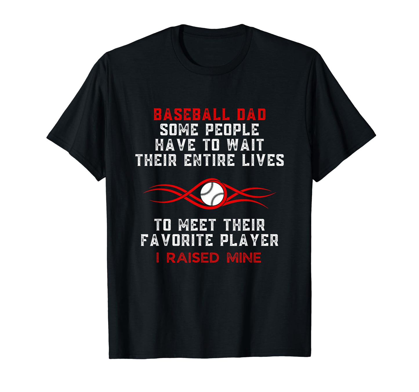 Baseball Dad Some People Have To Wait T-Shirt - Graphic Print Men Women - T-Shirt, Sweatshirt, Hoodie