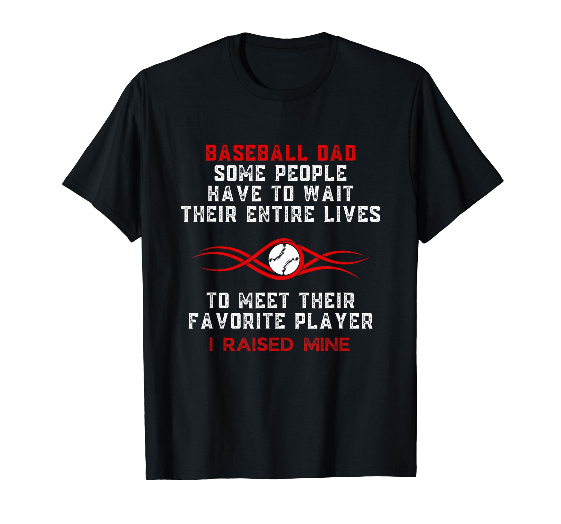 Baseball Dad Some People Have To Wait T-Shirt - Graphic Print Men Women - T-Shirt, Sweatshirt, Hoodie
